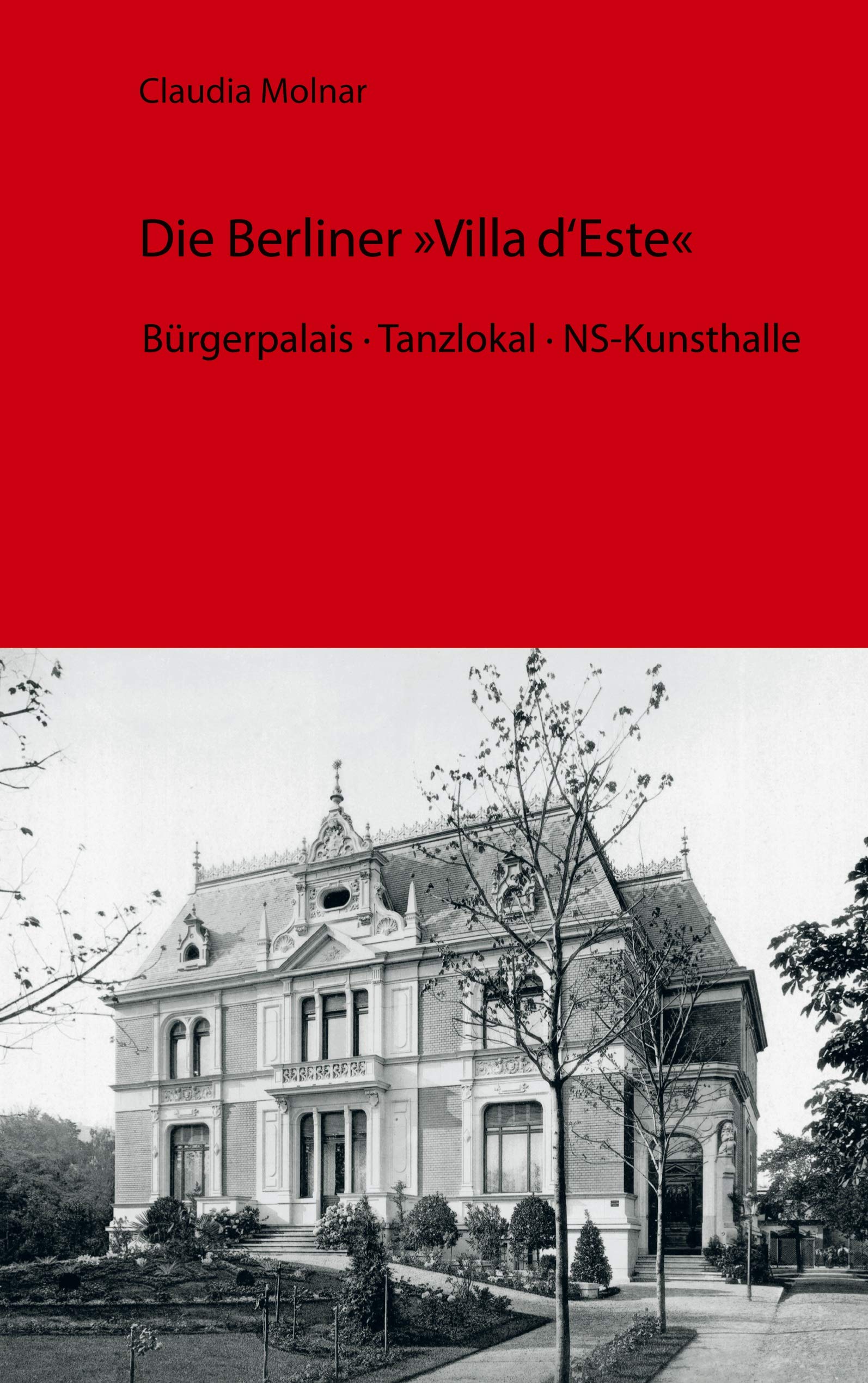 Die Berliner Villa d'Este: Bürgerpalais · Tanzlokal · NS-Kunsthalle Film, Art & Culture