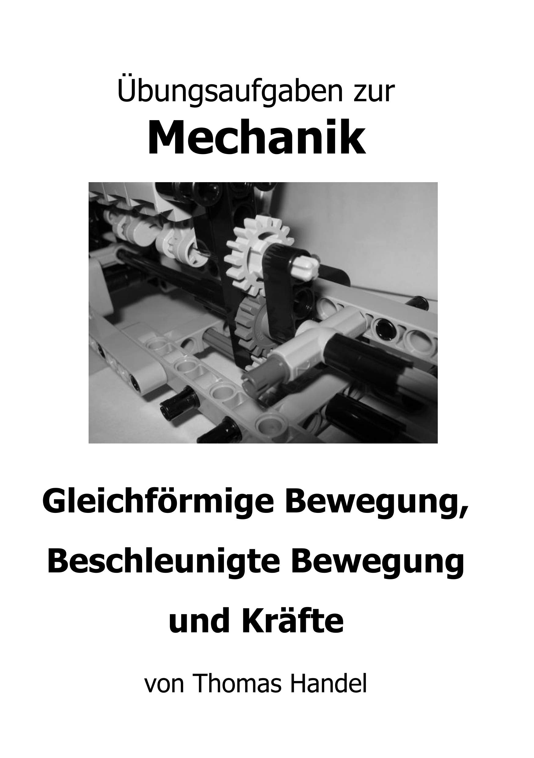 Übungsaufgaben zur Mechanik: Gleichförmige Bewegung, Beschleunigte Bewegung und Kräfte Natural Sciences