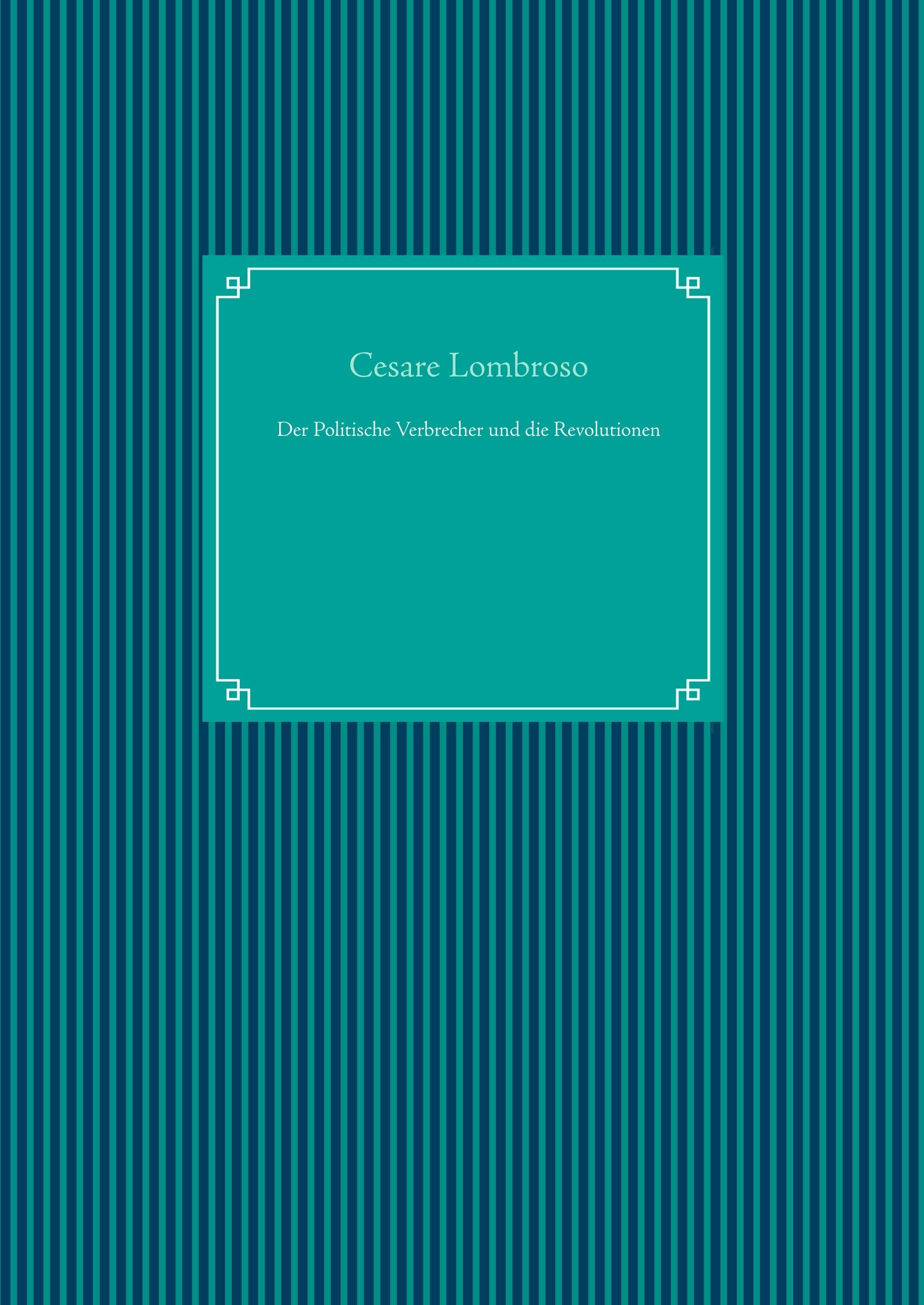 Der Politische Verbrecher und die Revolutionen Social Sciences