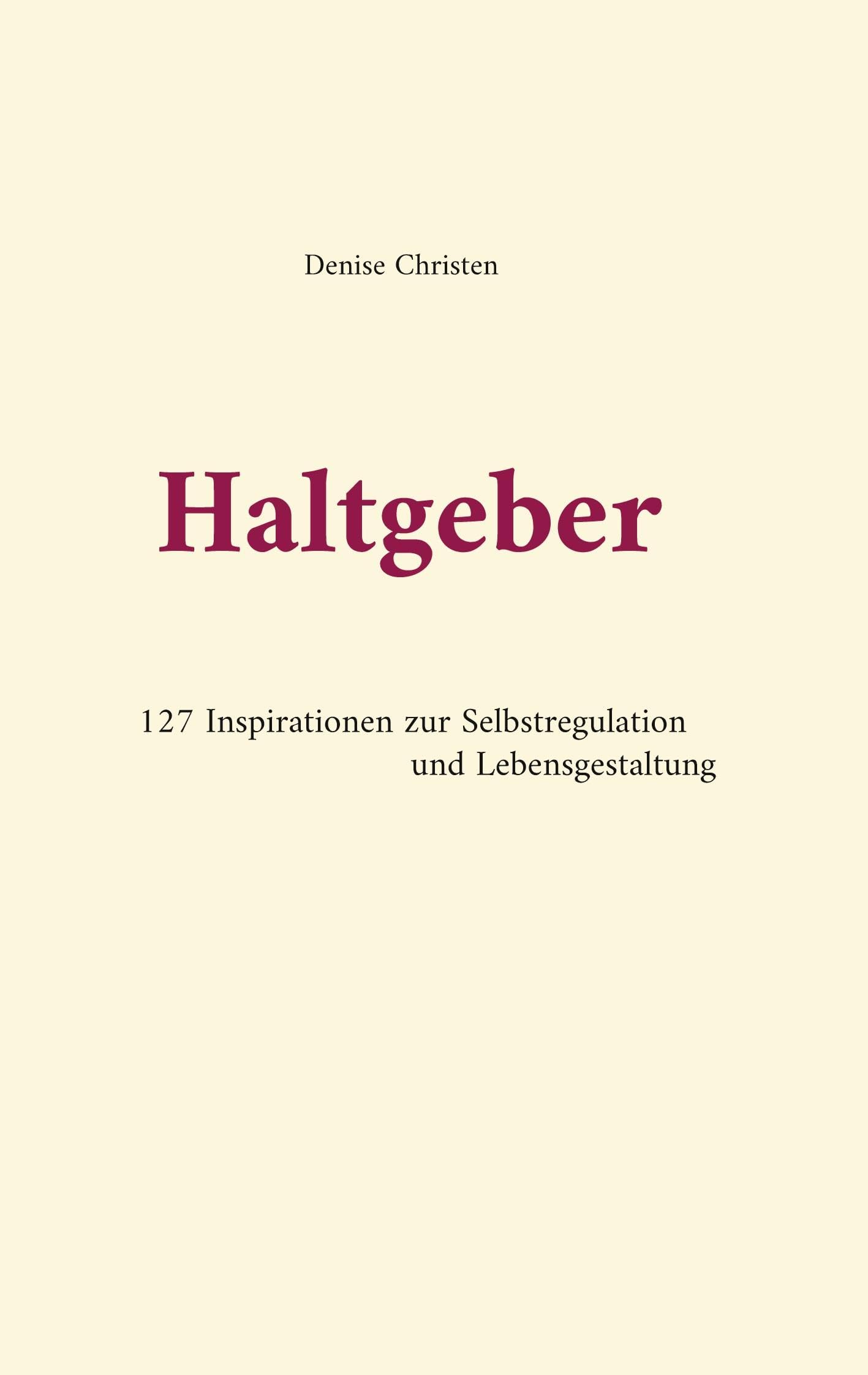 Haltgeber: 127 Inspirationen zur Selbstregulation und Lebensgestaltung book