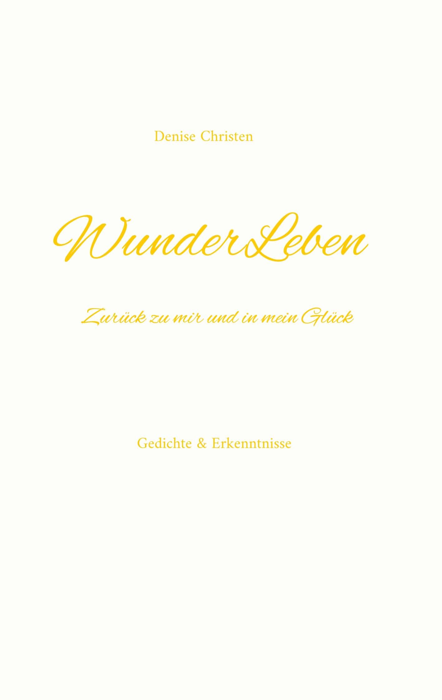 WunderLeben: Zurück zu mir und in mein Glück Poetry