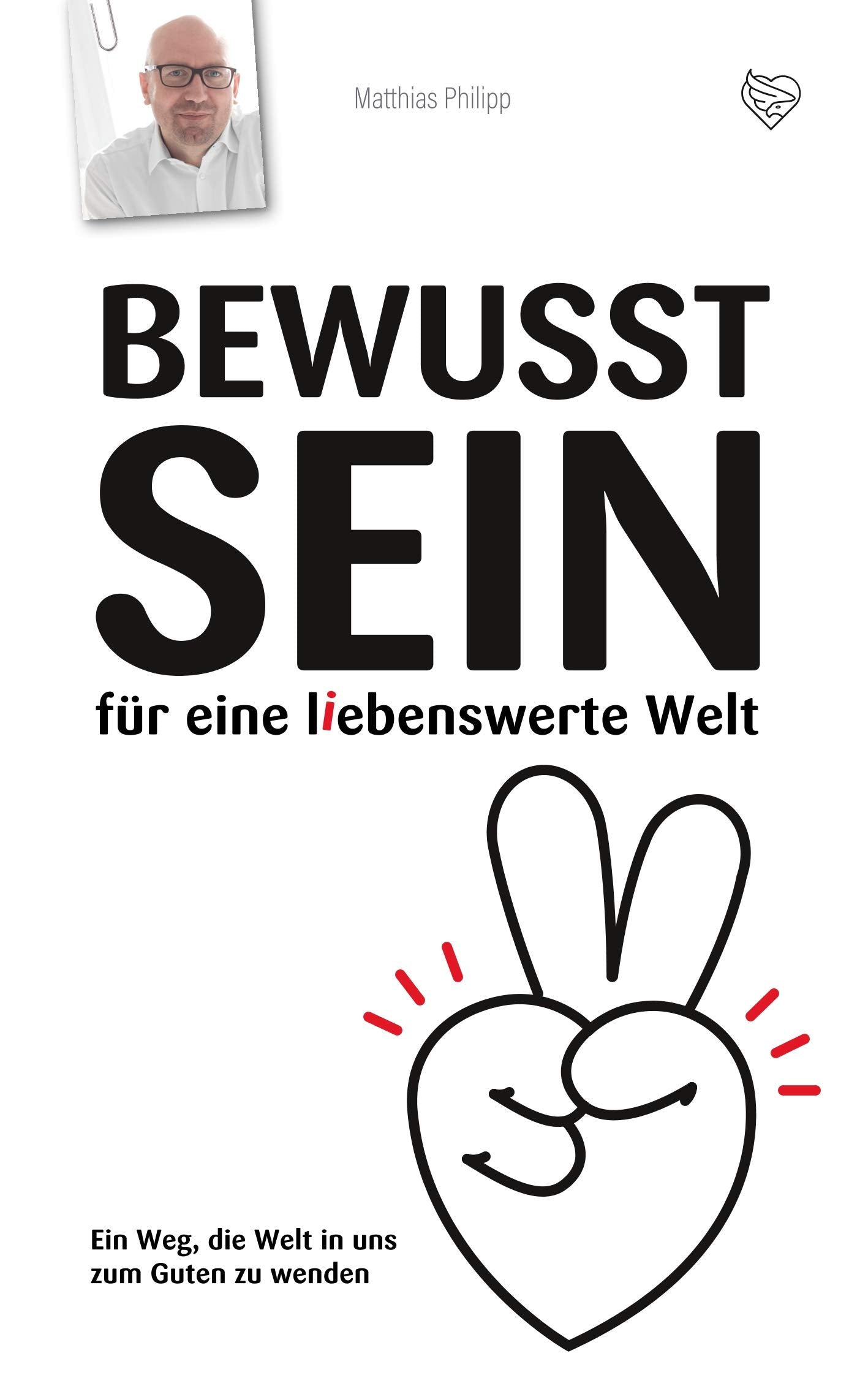 Bewusst Sein für eine liebenswerte Welt Philosophy