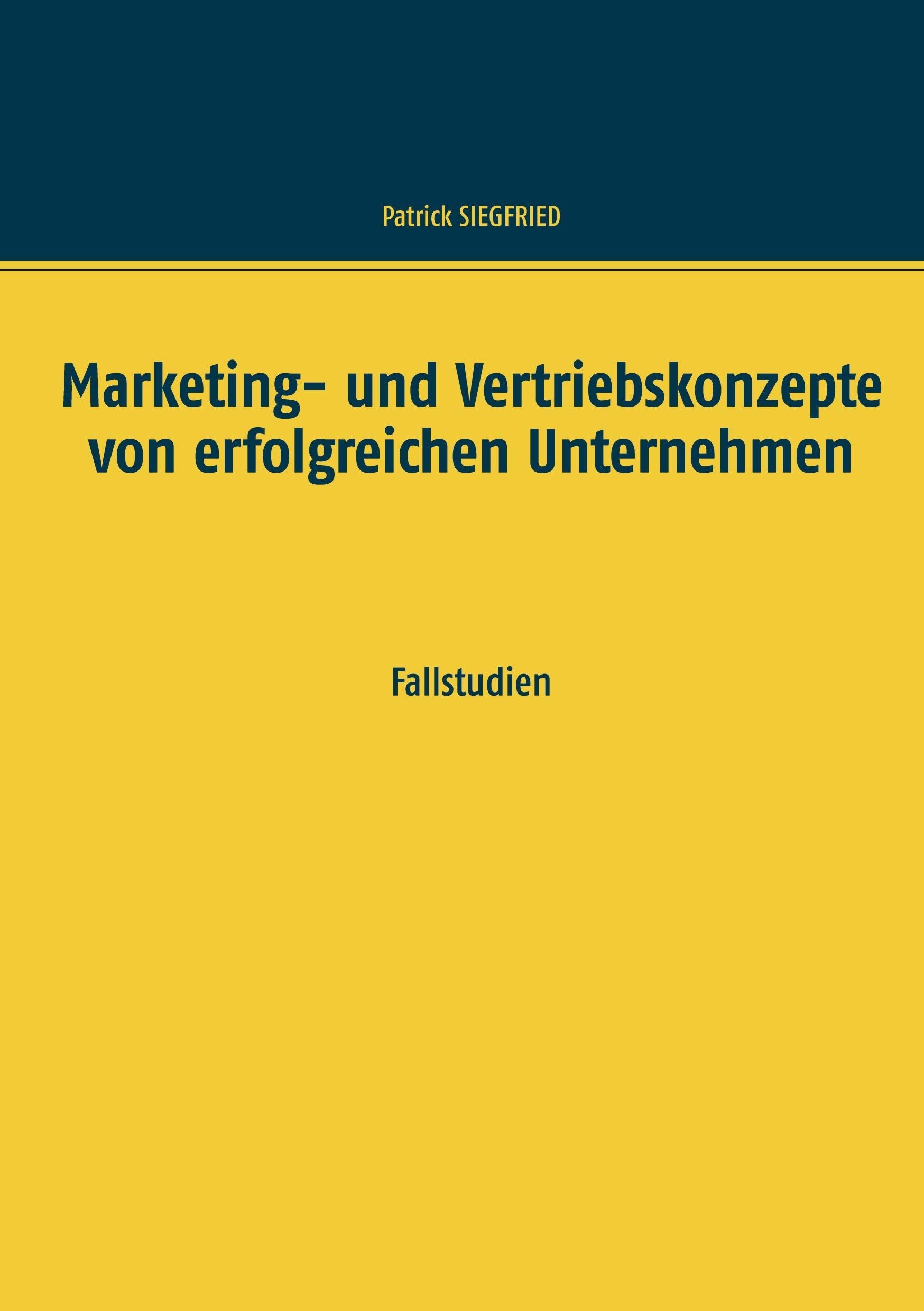 Marketing- und Vertriebskonzepte von erfolgreichen Unternehmen: Fallstudien (Business Cases) Law