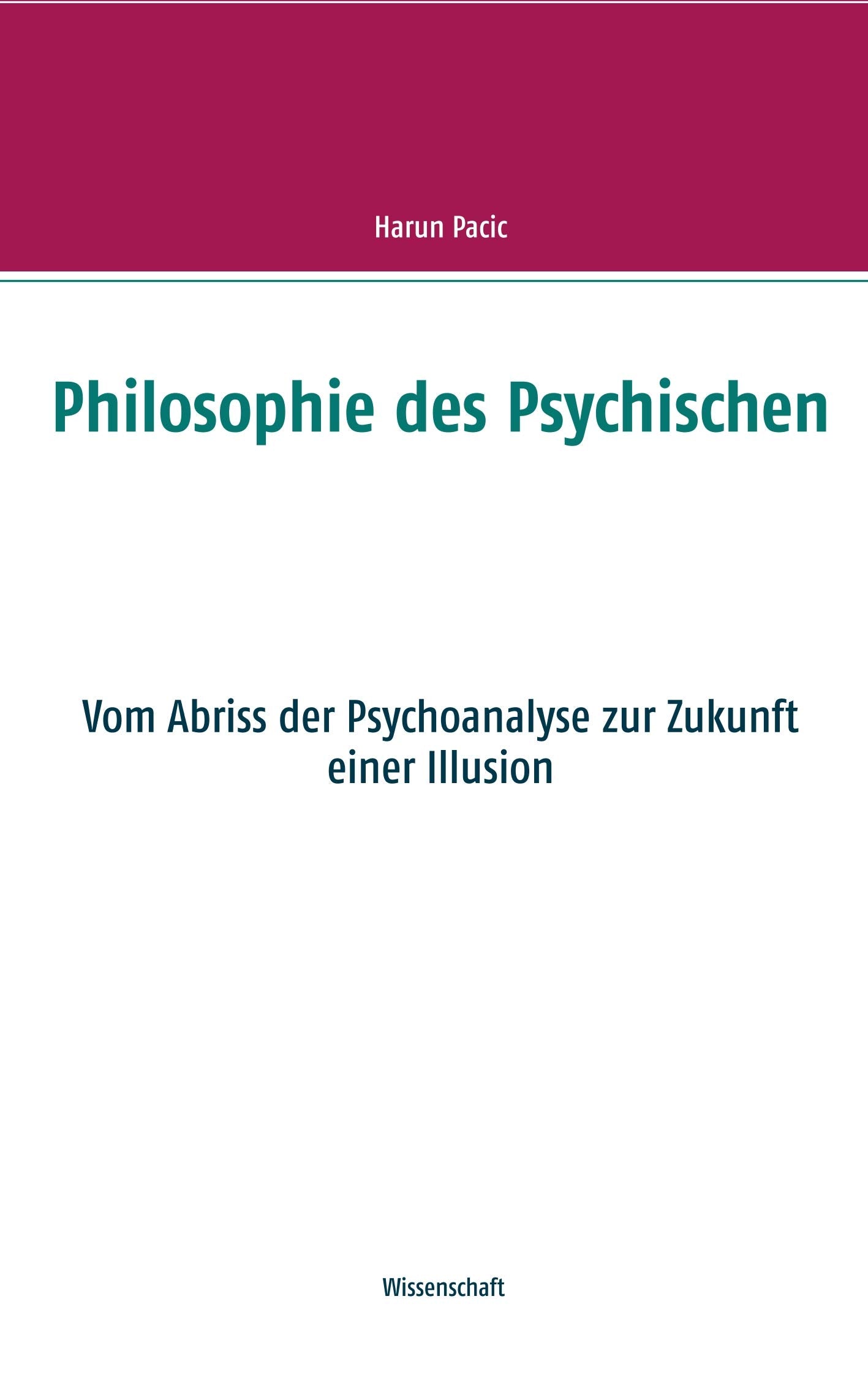 Philosophie des Psychischen: Vom Abriss der Psychoanalyse zur Zukunft einer Illusion book