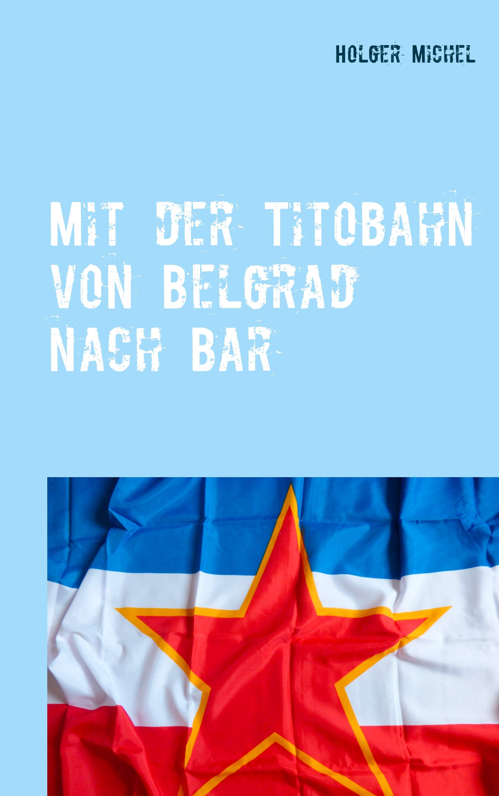 Mit der Titobahn von Belgrad nach Bar book