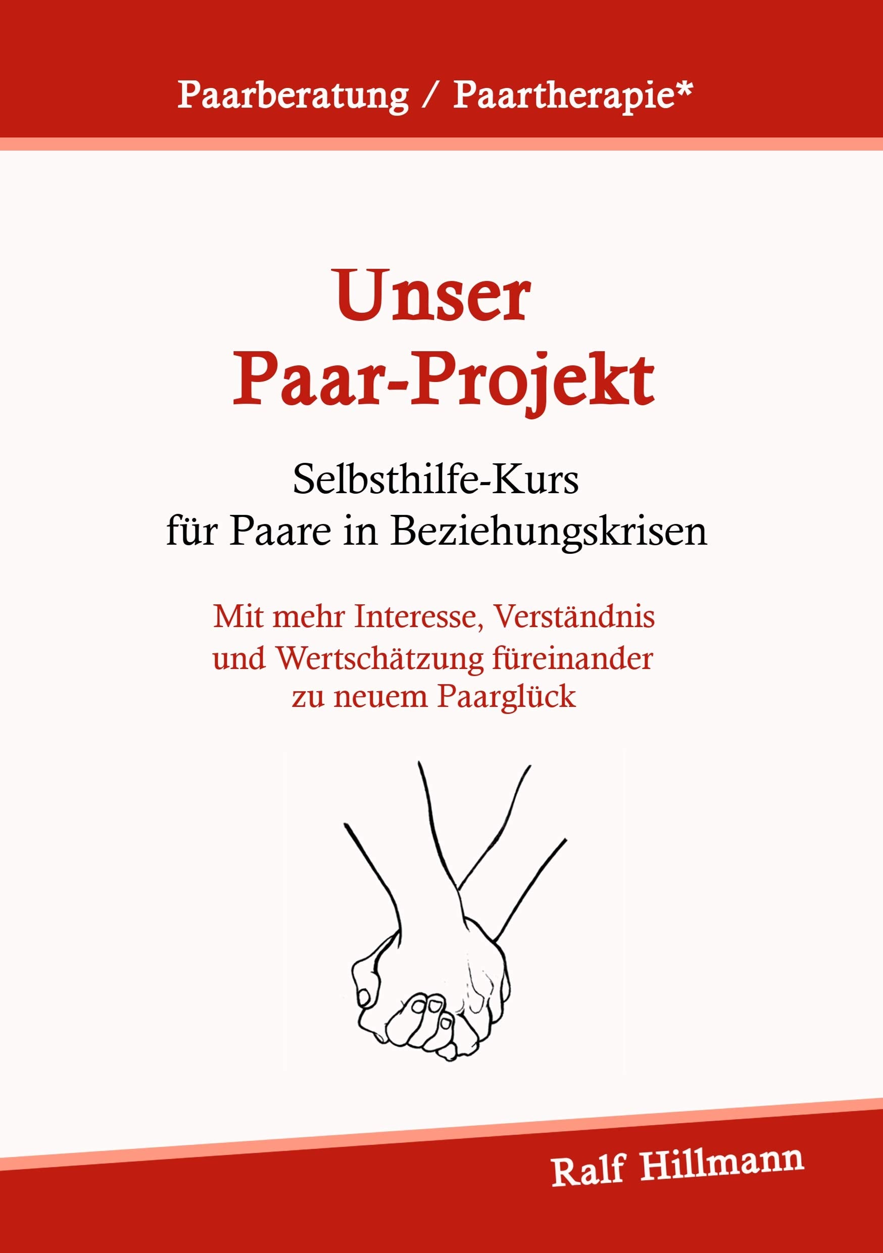 Paarberatung / Paartherapie: Unser Paar-Projekt - Selbsthilfekurs für Paare in Beziehungskrisen Lifestyle