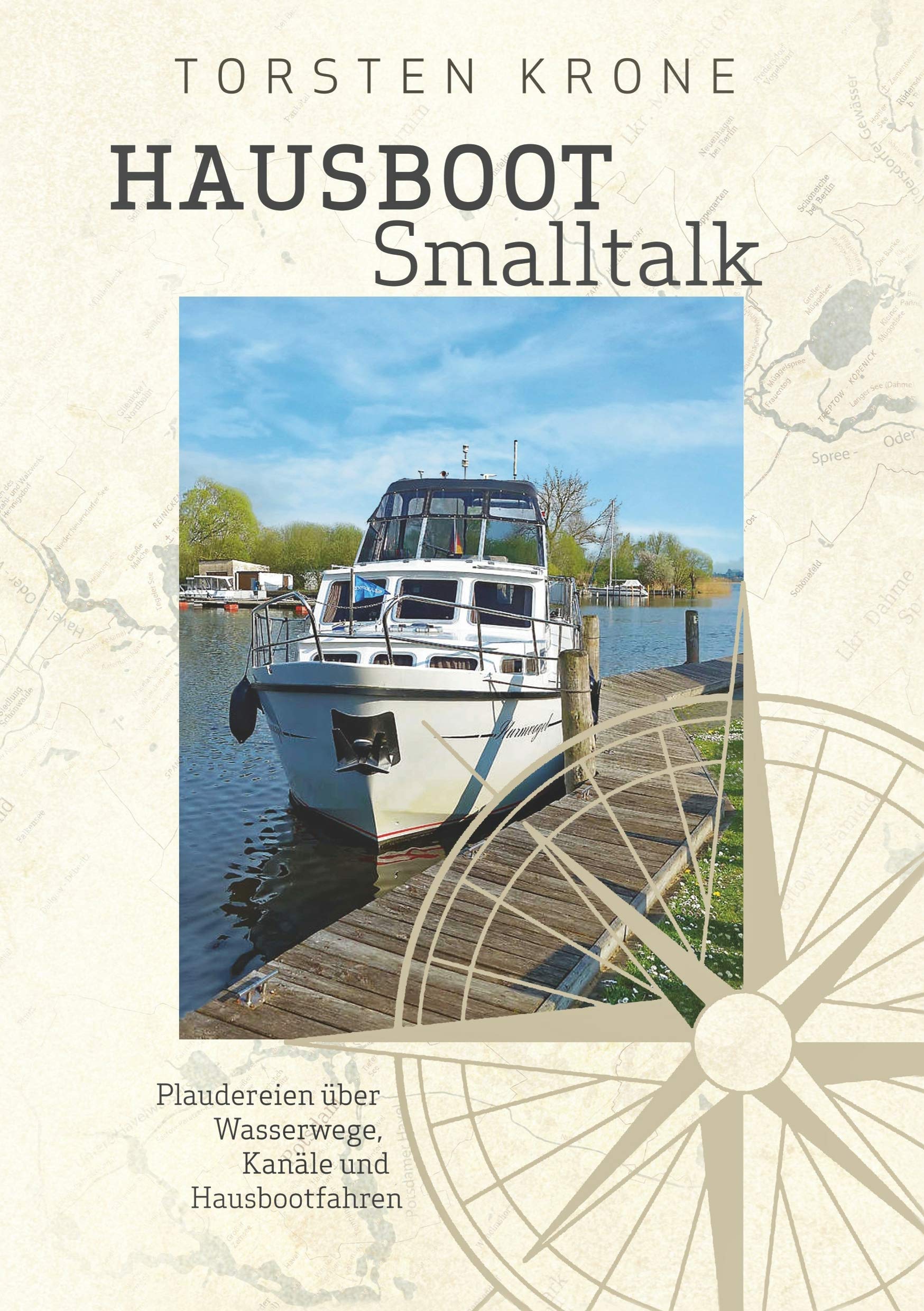Hausboot Smalltalk: Plaudereien über Wasserwege, Kanäle und Hausbootfahren Leisure, Home & Garden