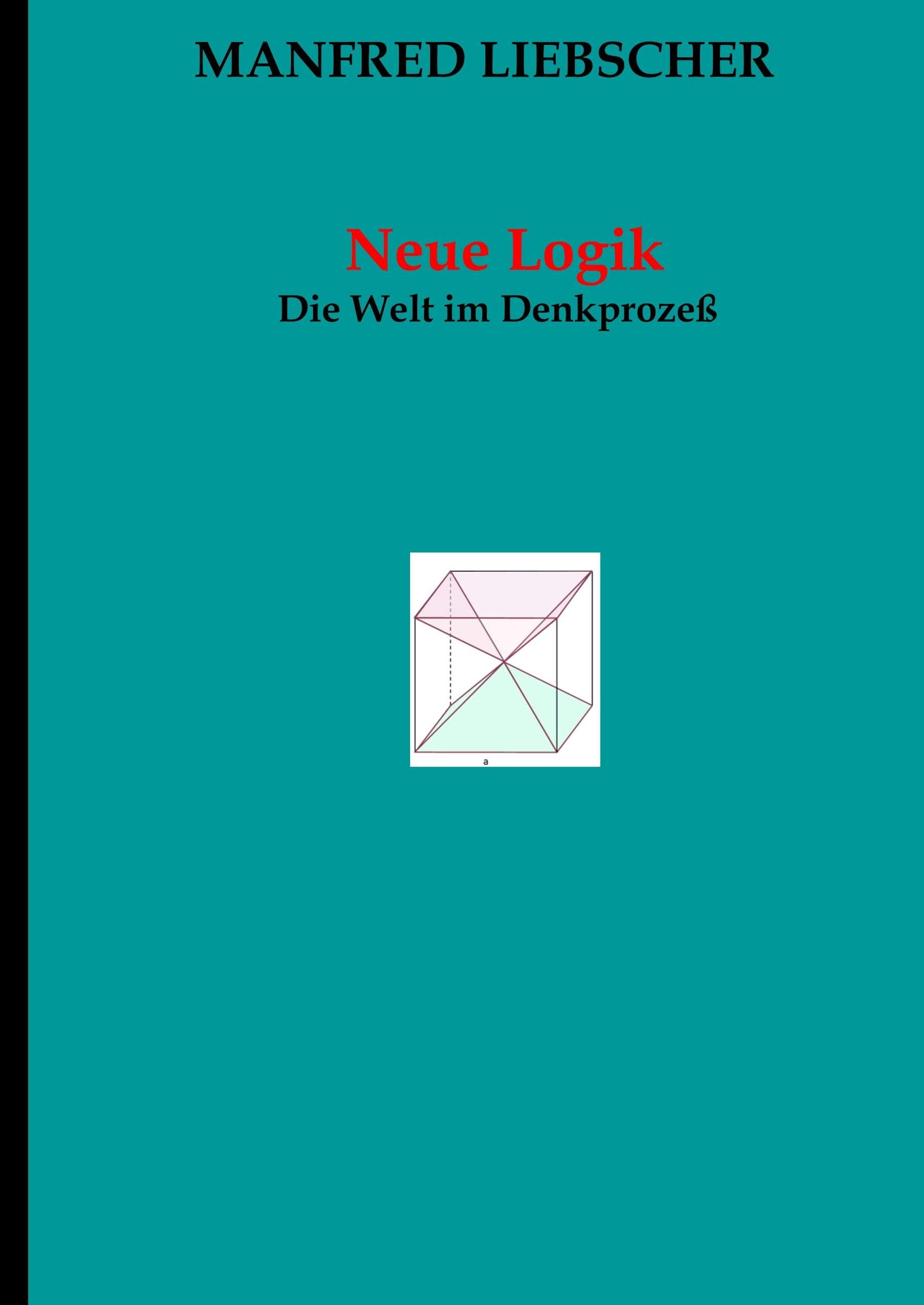 Neue Logik: Die Welt im Denkprozeß Philosophy