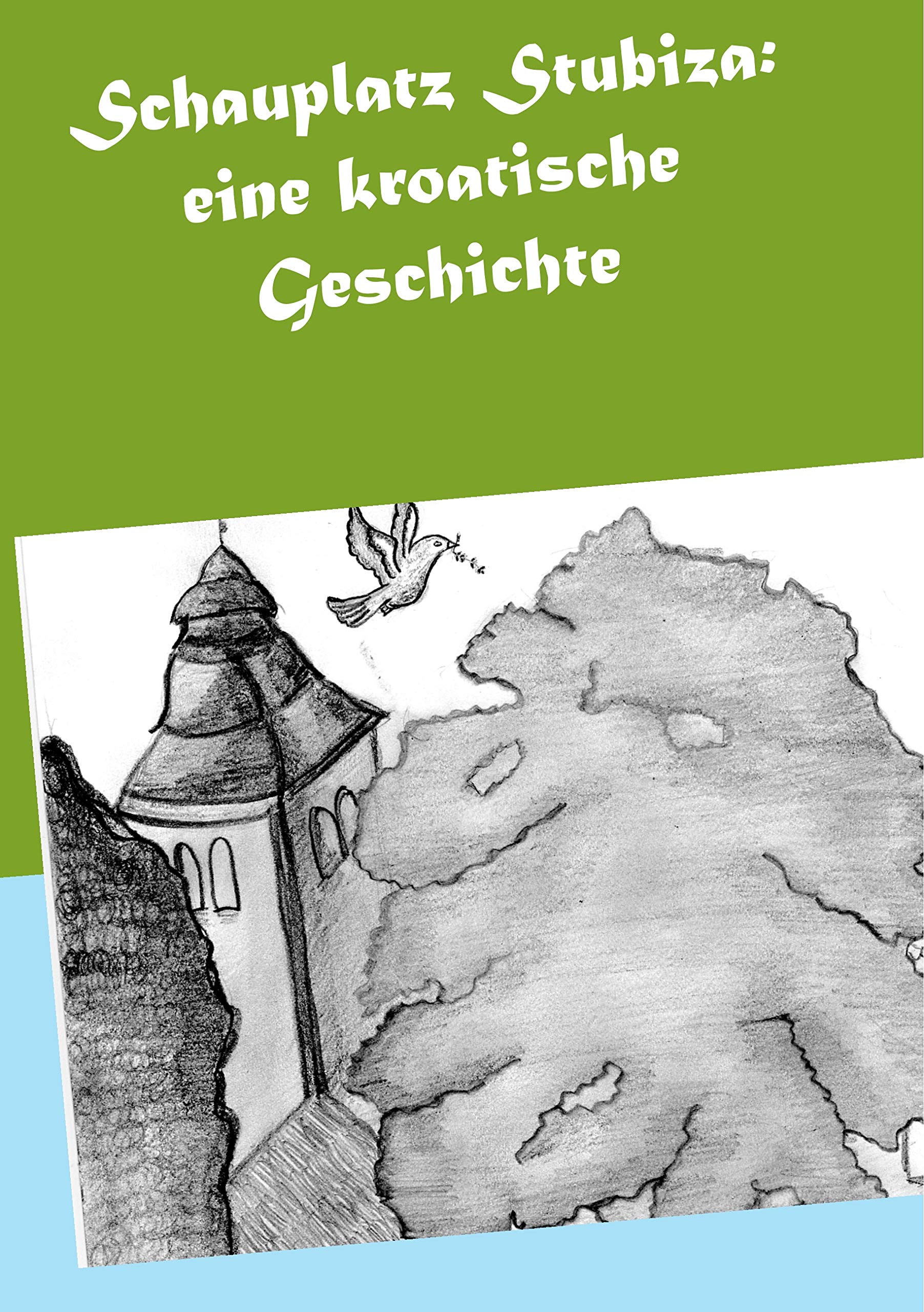 Schauplatz Stubiza: eine kroatische Geschichte Contemporary literature