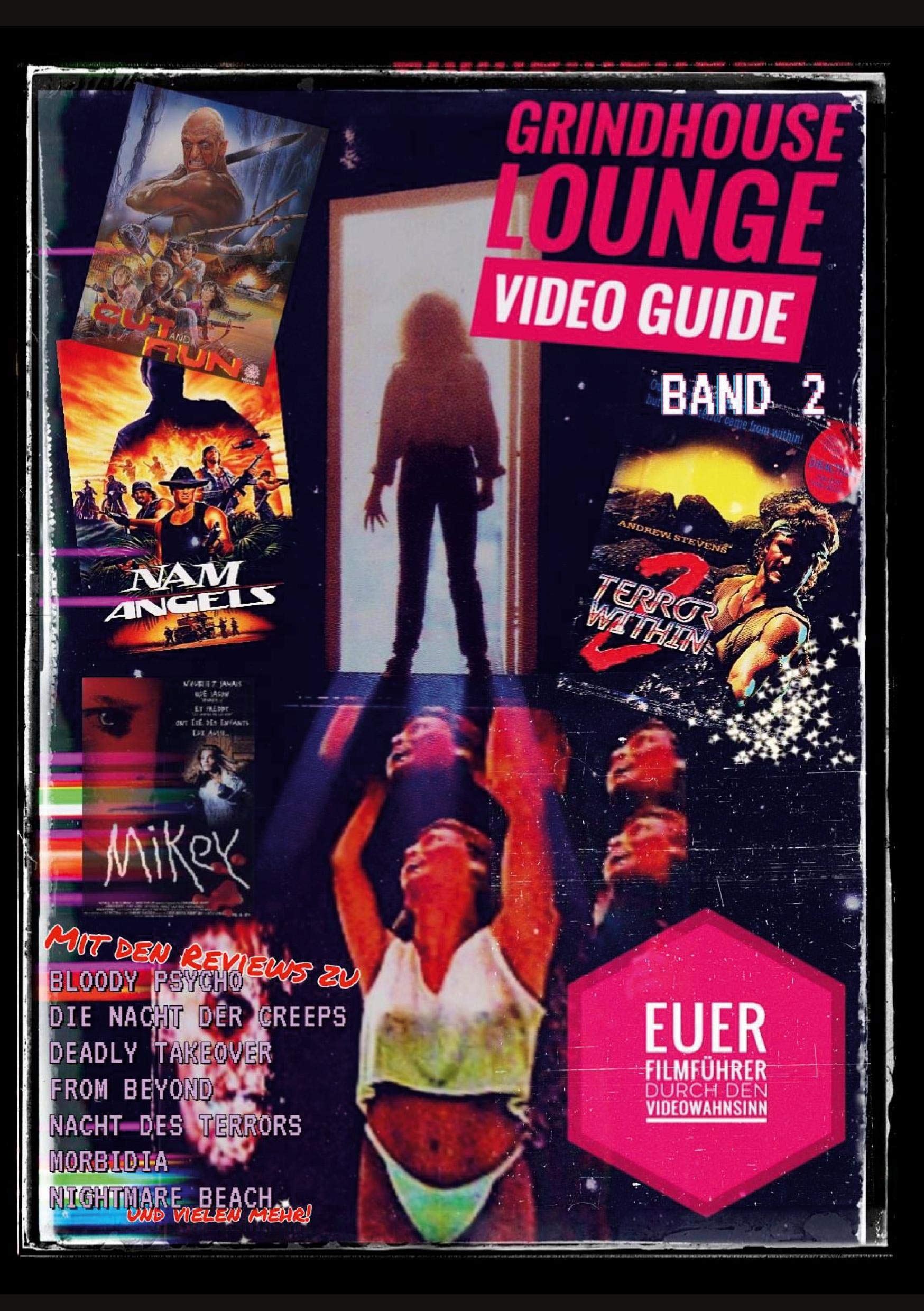Grindhouse Lounge: Video Guide - Band 2 - Euer Filmführer durch den Videowahnsinn / Mit den Reviews zu From Beyond, Patrick Lebt, Split Second, Best ... - Das perfekte Nachschlagewerk für Filmfans Horror & Mystery