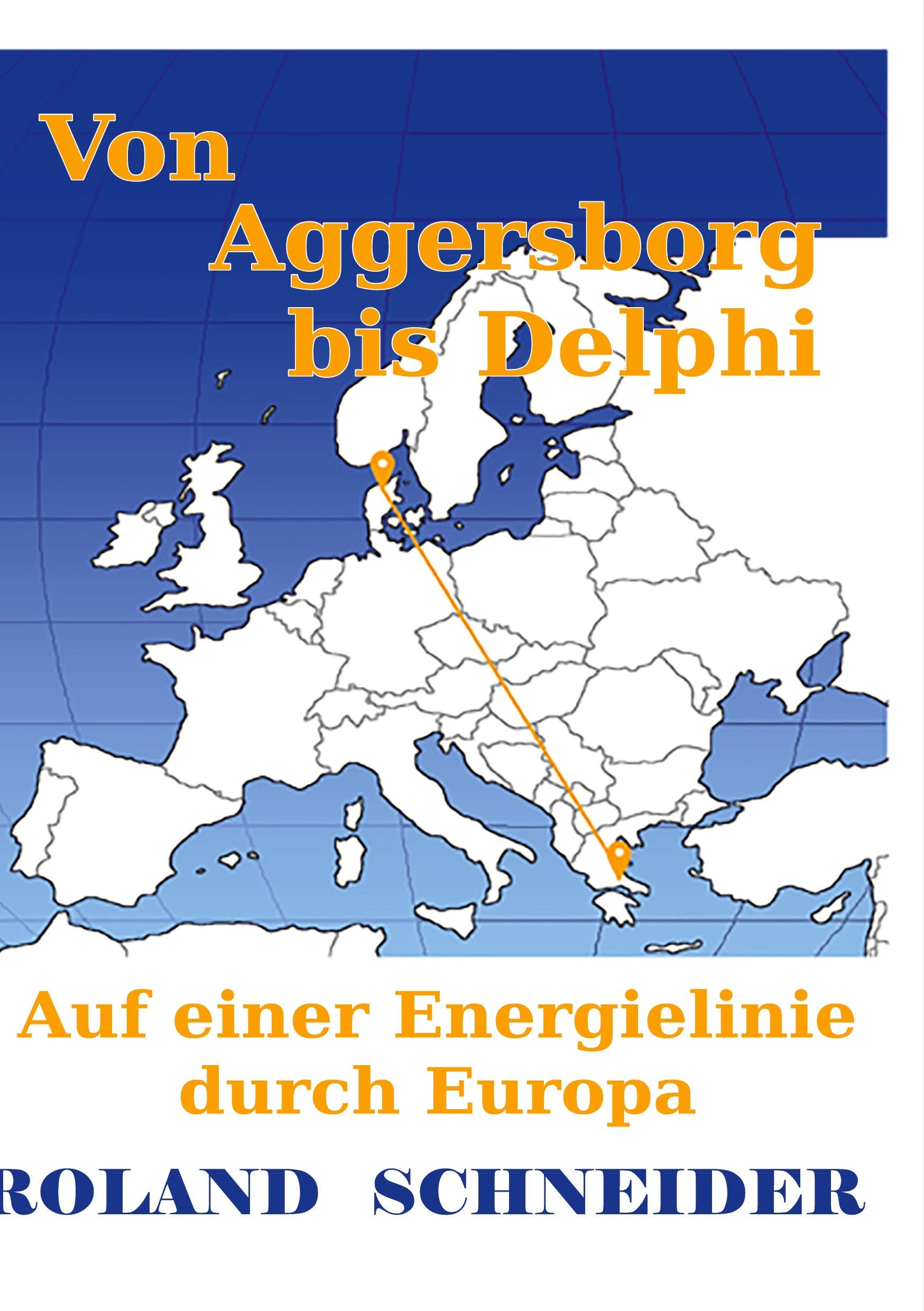 Von Aggersborg bis Delphi: Auf einer Energielinie durch Europa Fairy Tales & Legends