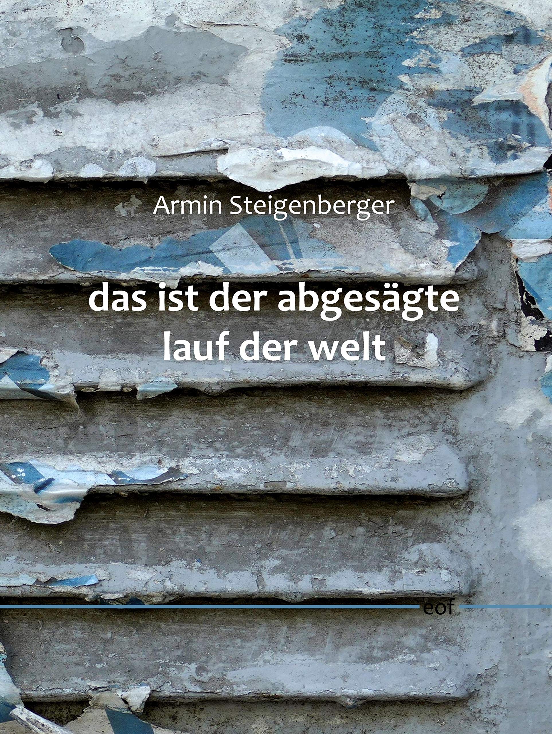 das ist der abgesägte lauf der welt: Gedichte und Geisterspiele (edition offenes feld, Band 36) Poetry