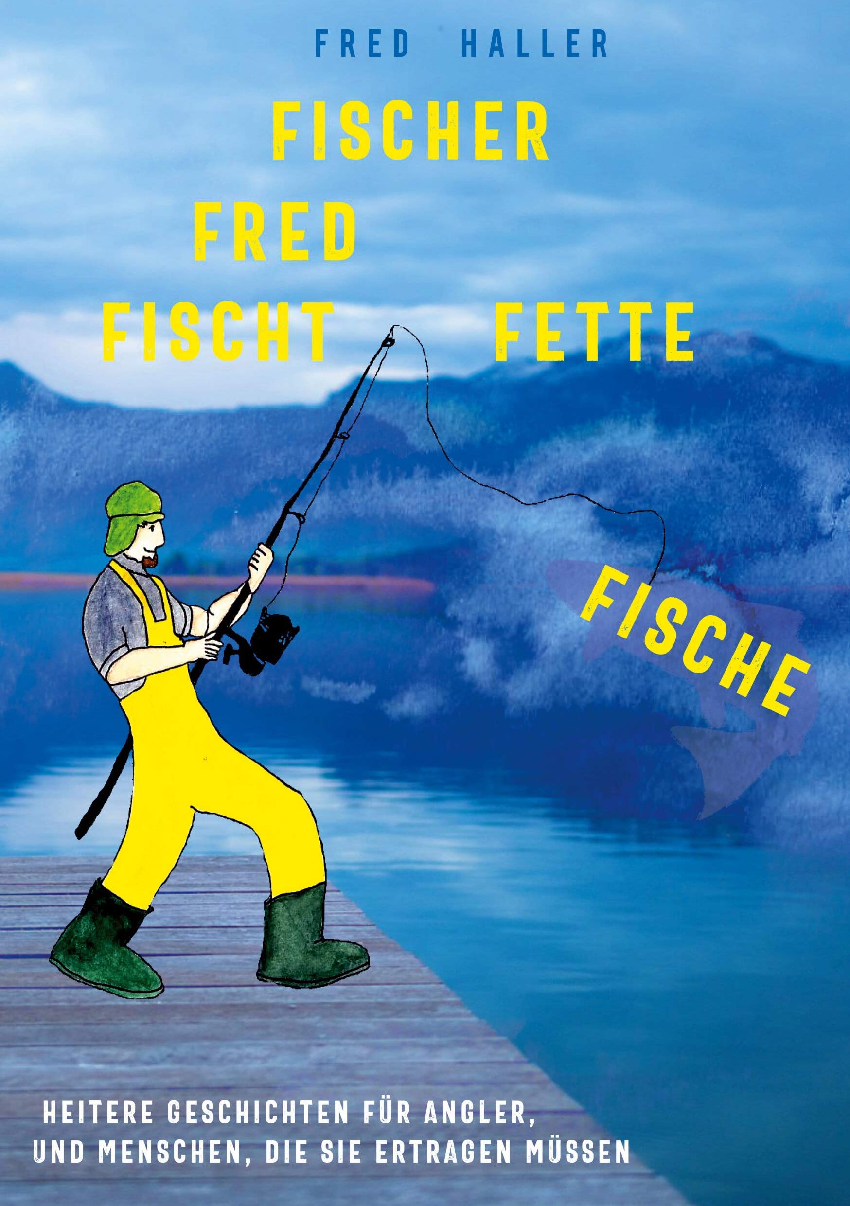 Fischer Fred fischt fette Fische Humour & Satire