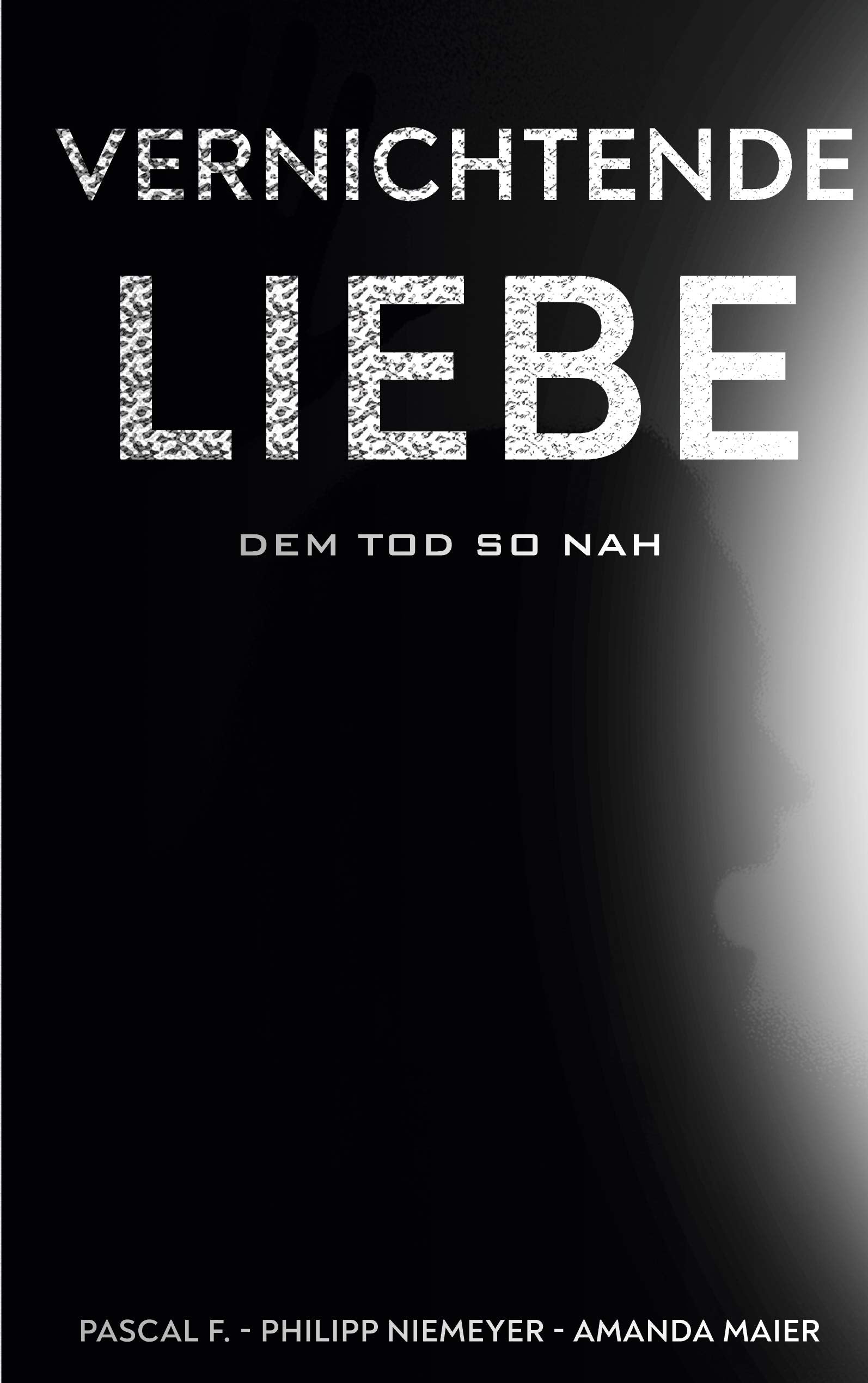 Vernichtende Liebe: dem Tod so nah Contemporary literature