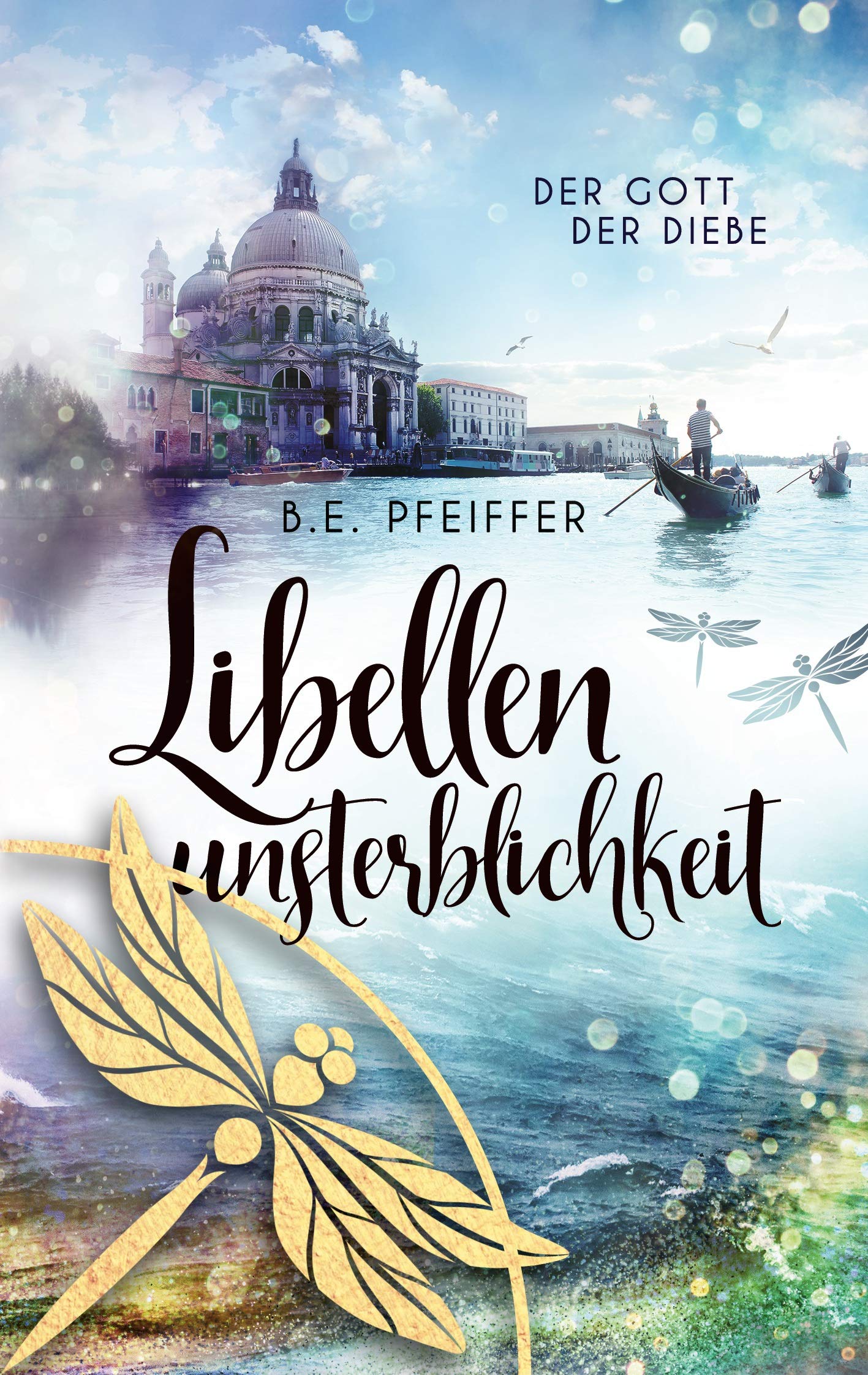 Libellenunsterblichkeit: Der Gott der Diebe Band 2 Historical Fiction