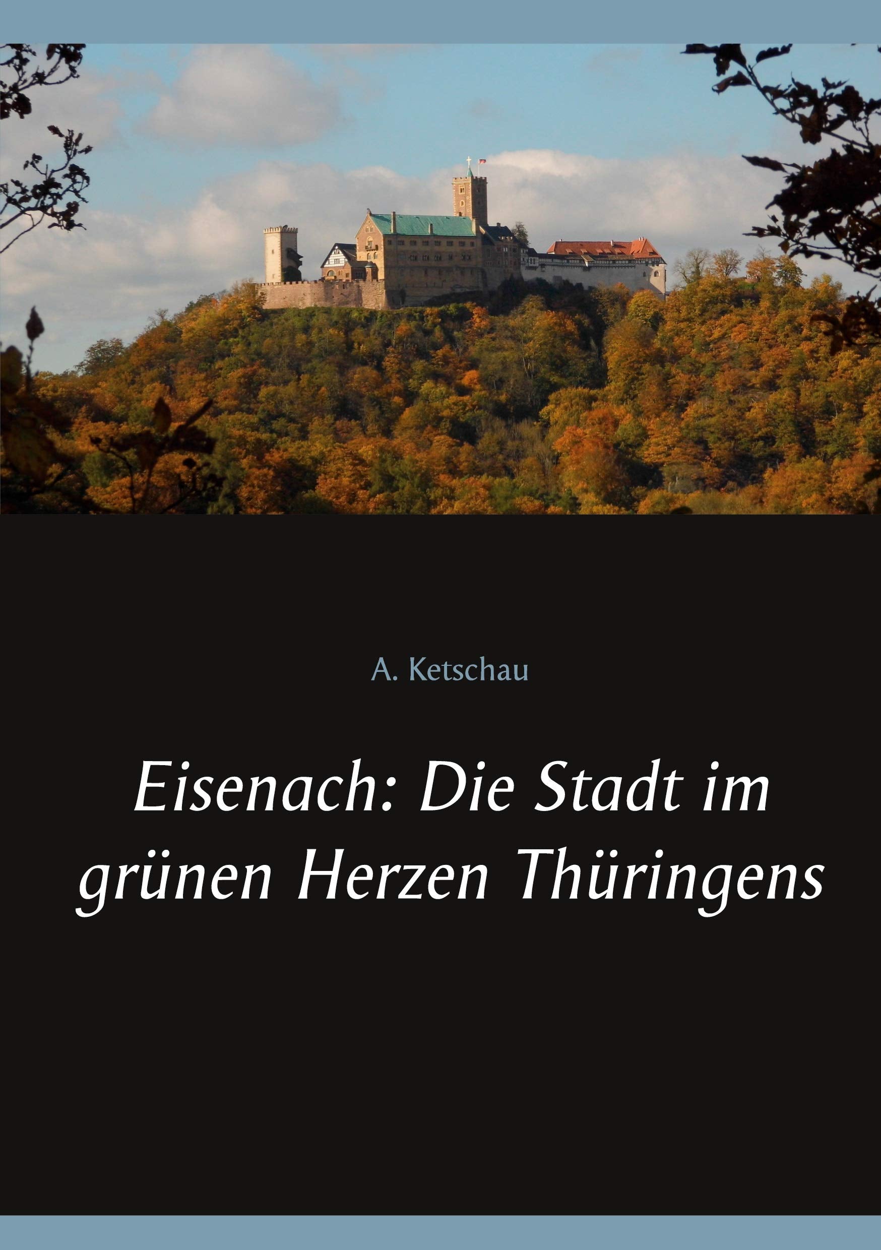 Eisenach: Die Stadt im grünen Herzen Thüringens Hobbies & Crafts