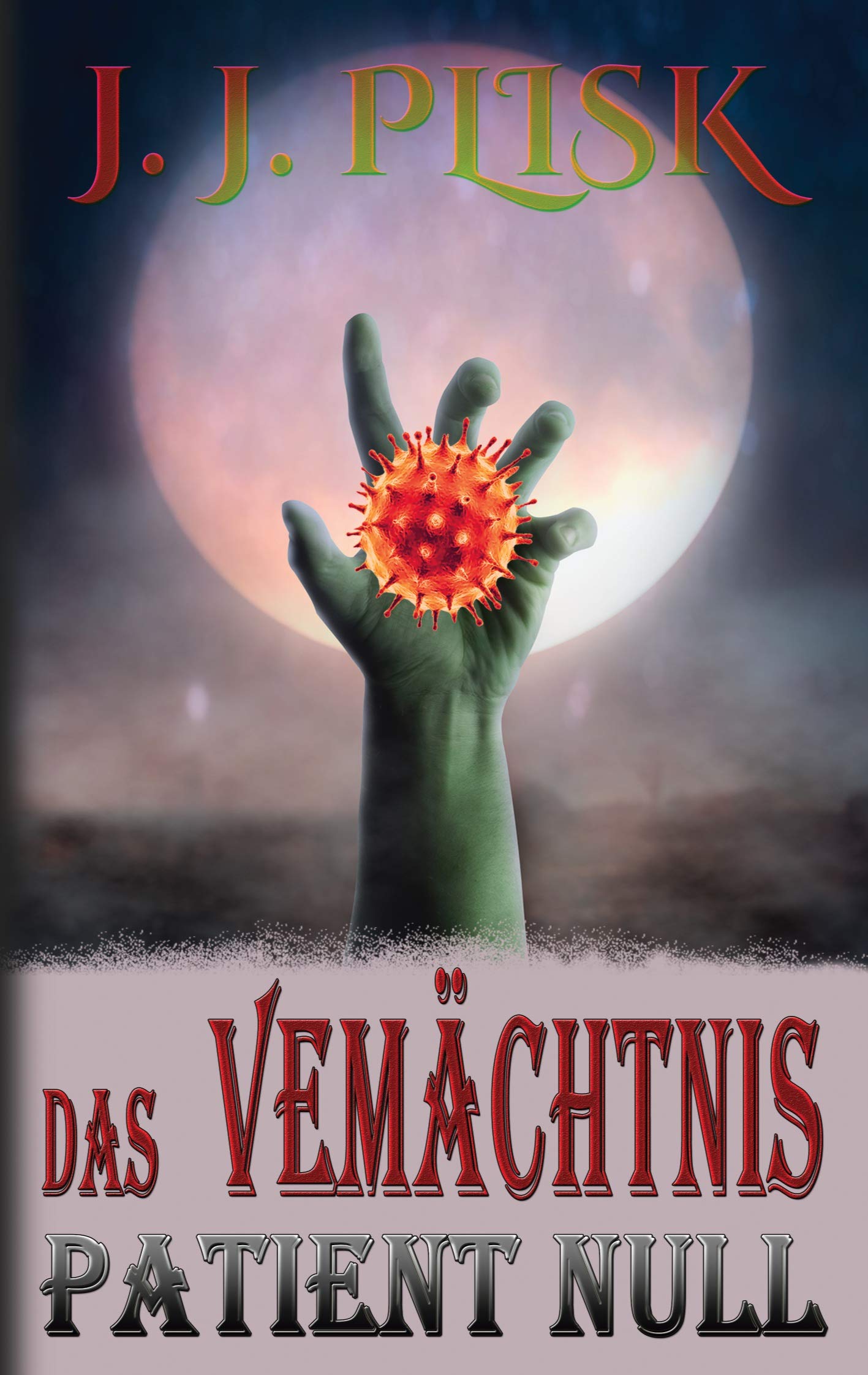 Das Vermächtnis: 1. Patient Null (Das Vermächtnis des Menschen) Contemporary literature