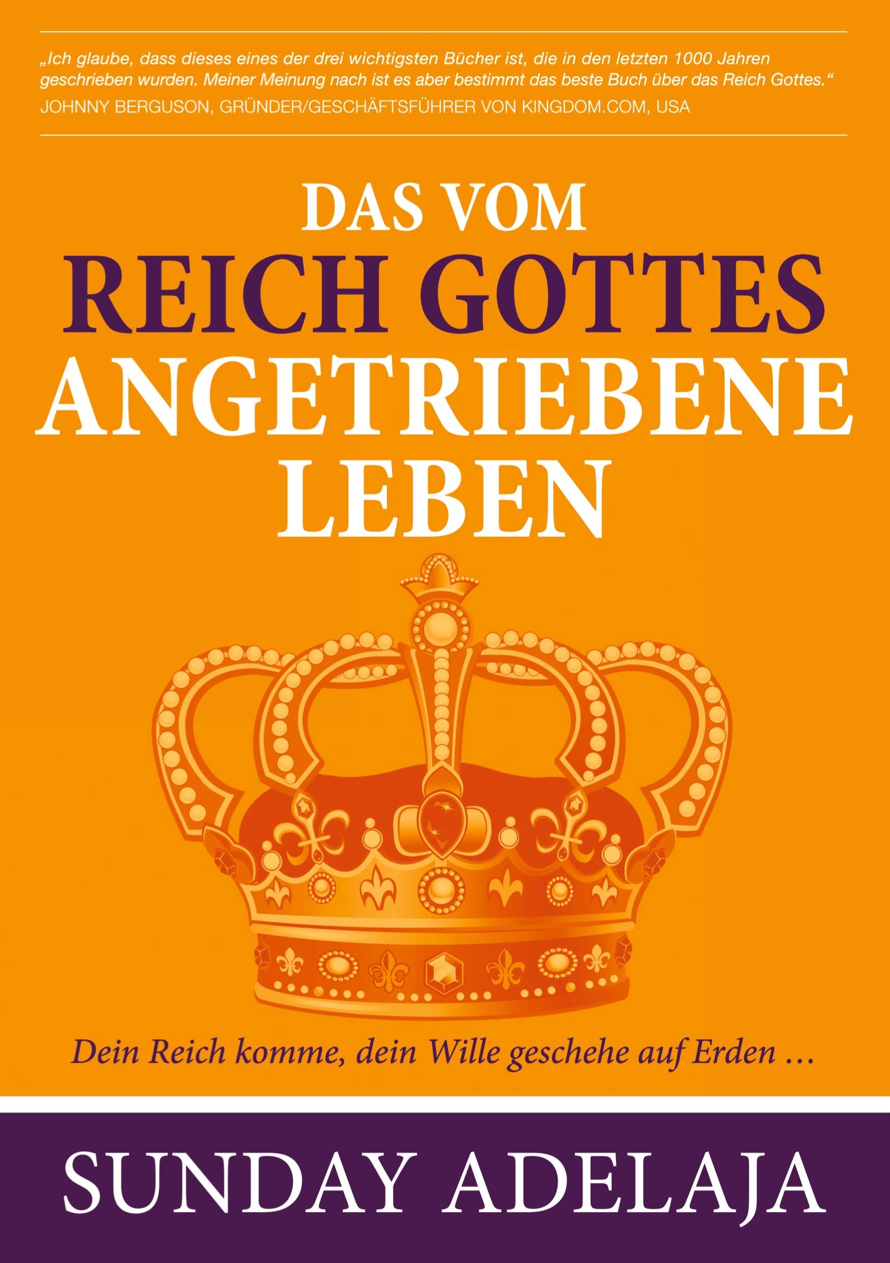 Das vom Reich Gottes angetriebene Leben: Dein Reich komme, dein Wille geschehe auf Erden... Lifestyle