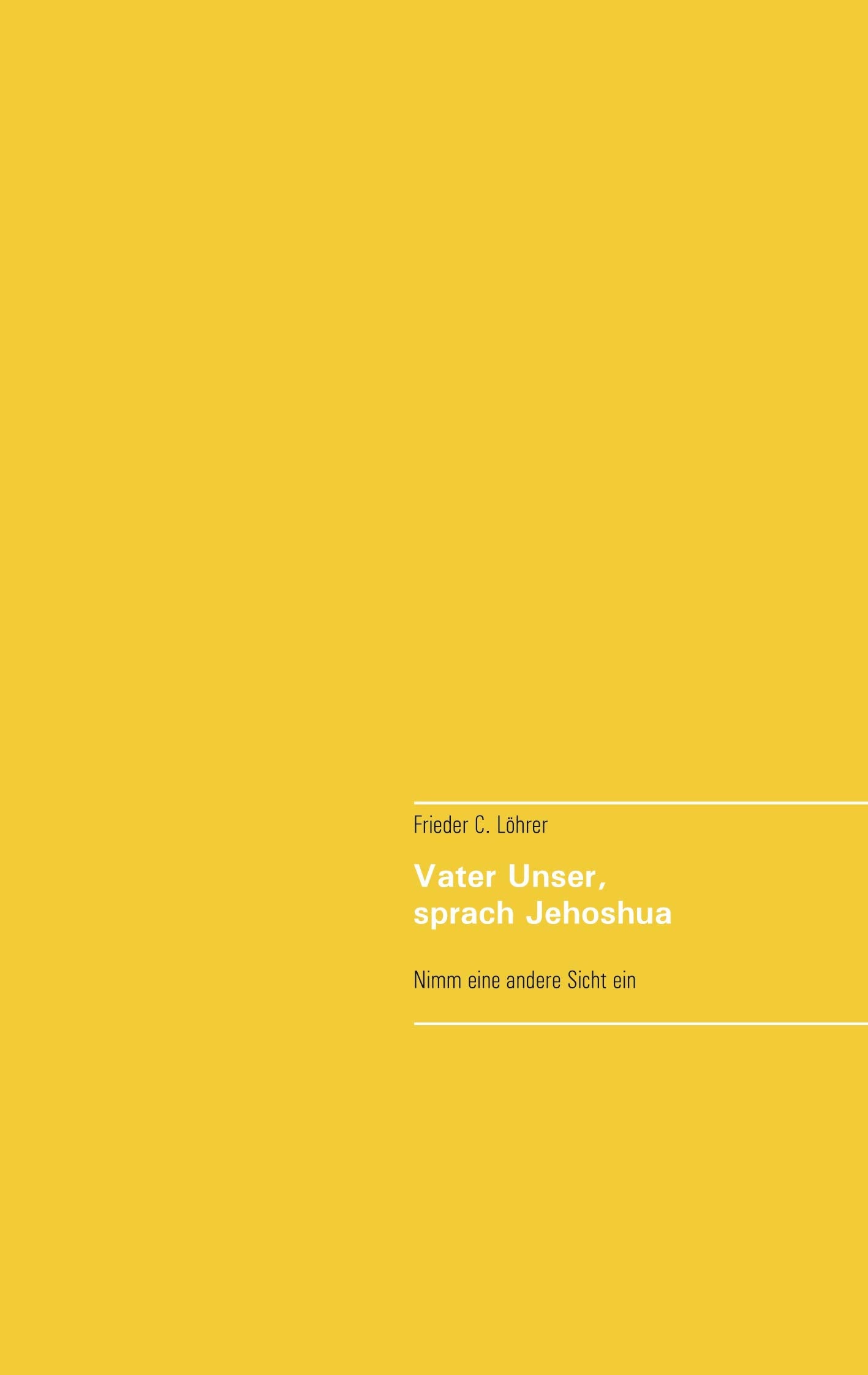 Vater Unser, sprach Jehoshua: Nimm eine andere Sicht ein Religion & Esotericism