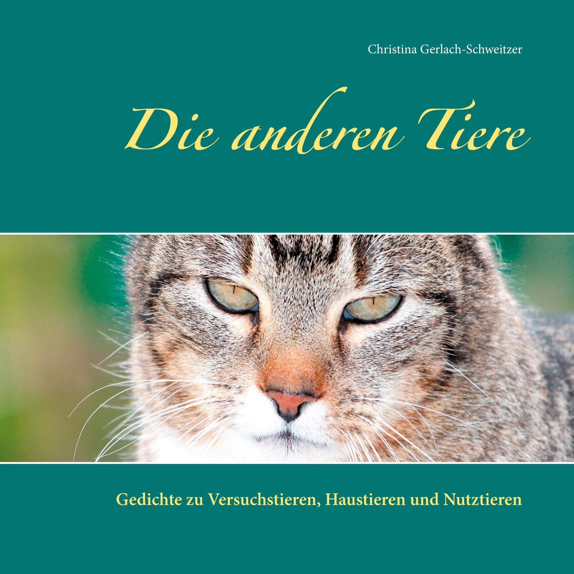 Die anderen Tiere: Gedichte zu Versuchstieren, Haustieren und Nutztieren Poetry