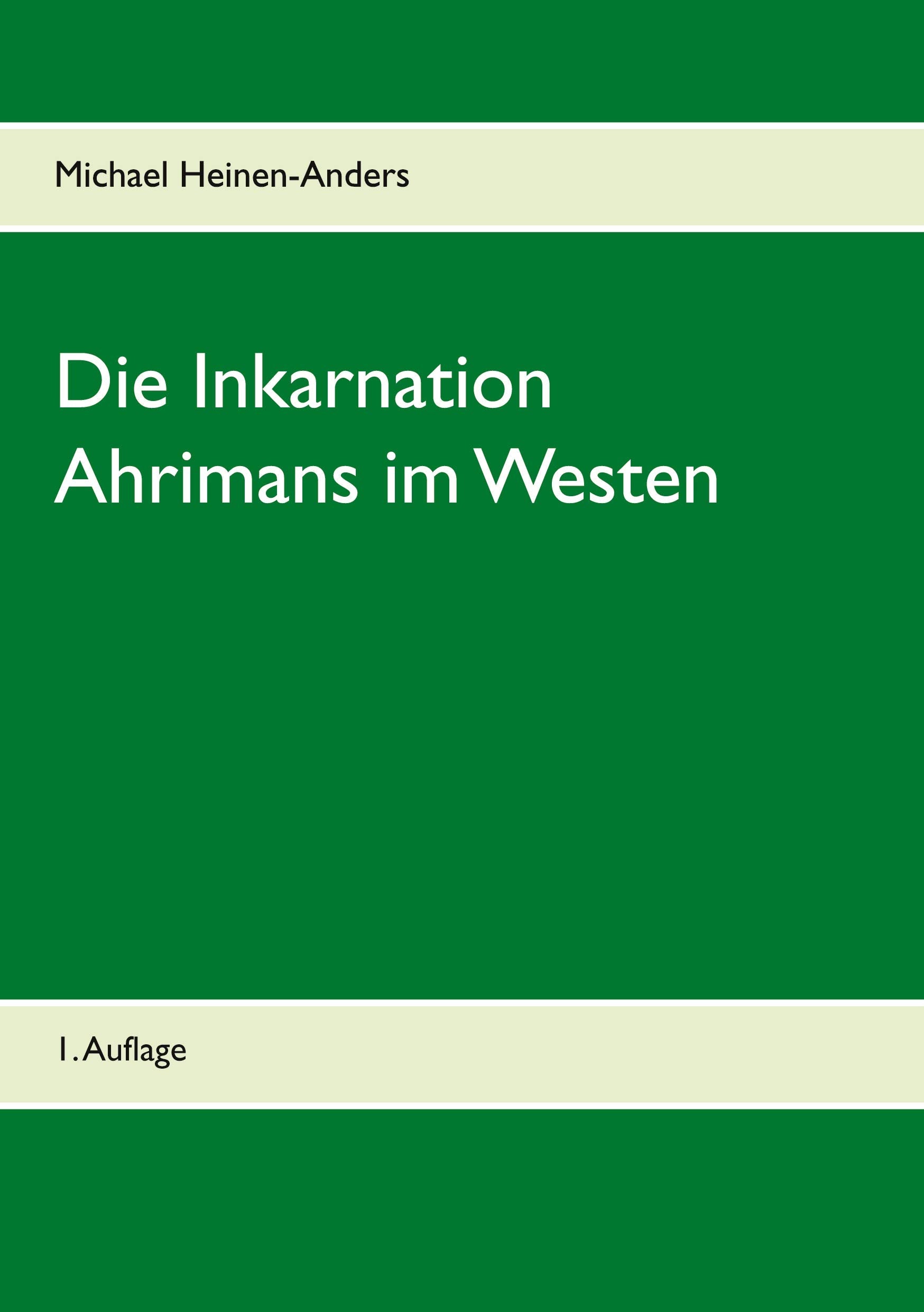 Die Inkarnation Ahrimans im Westen: 1. Auflage Philosophy