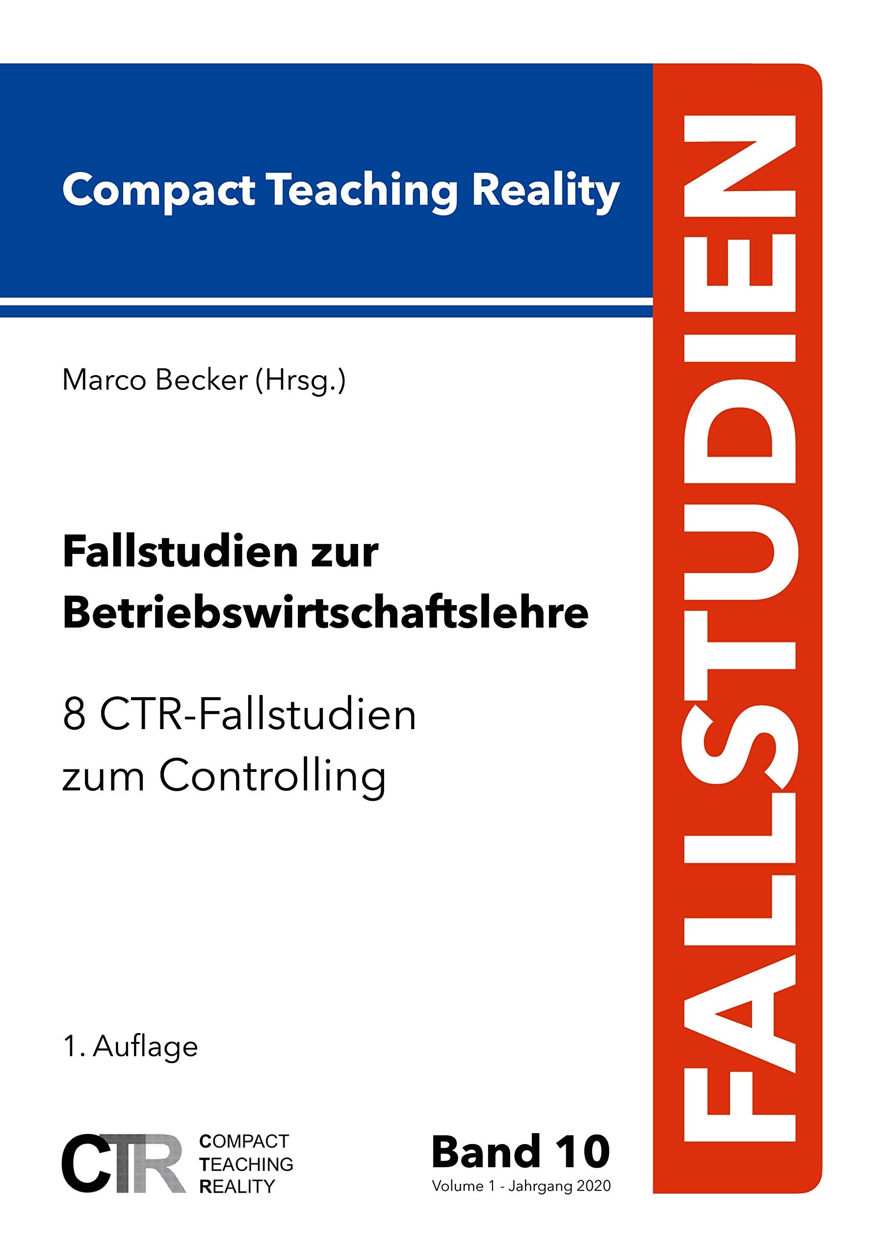 Fallstudien zur Betriebswirtschaftslehre - Band 10: 8 CTR-Fallstudien zum Controlling Law