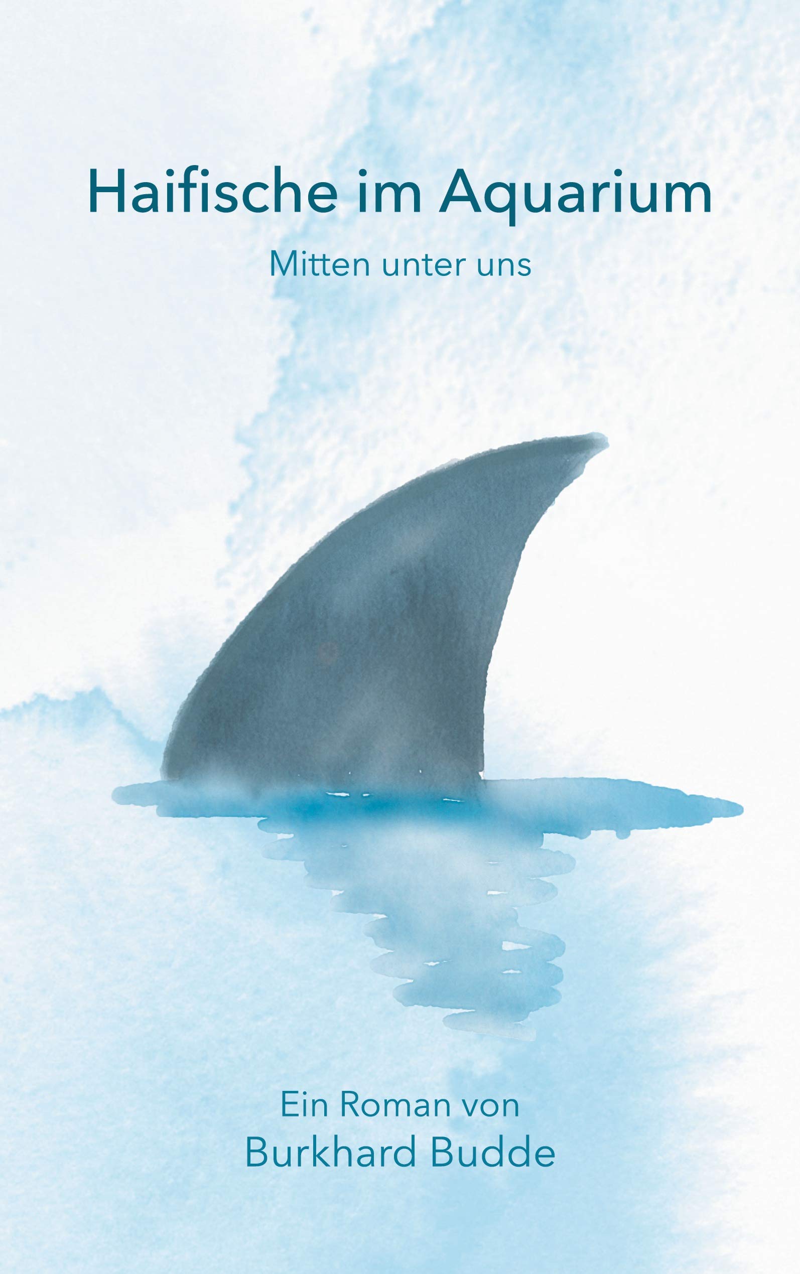 Haifische im Aquarium: Mitten unter uns Business, Finance & Career