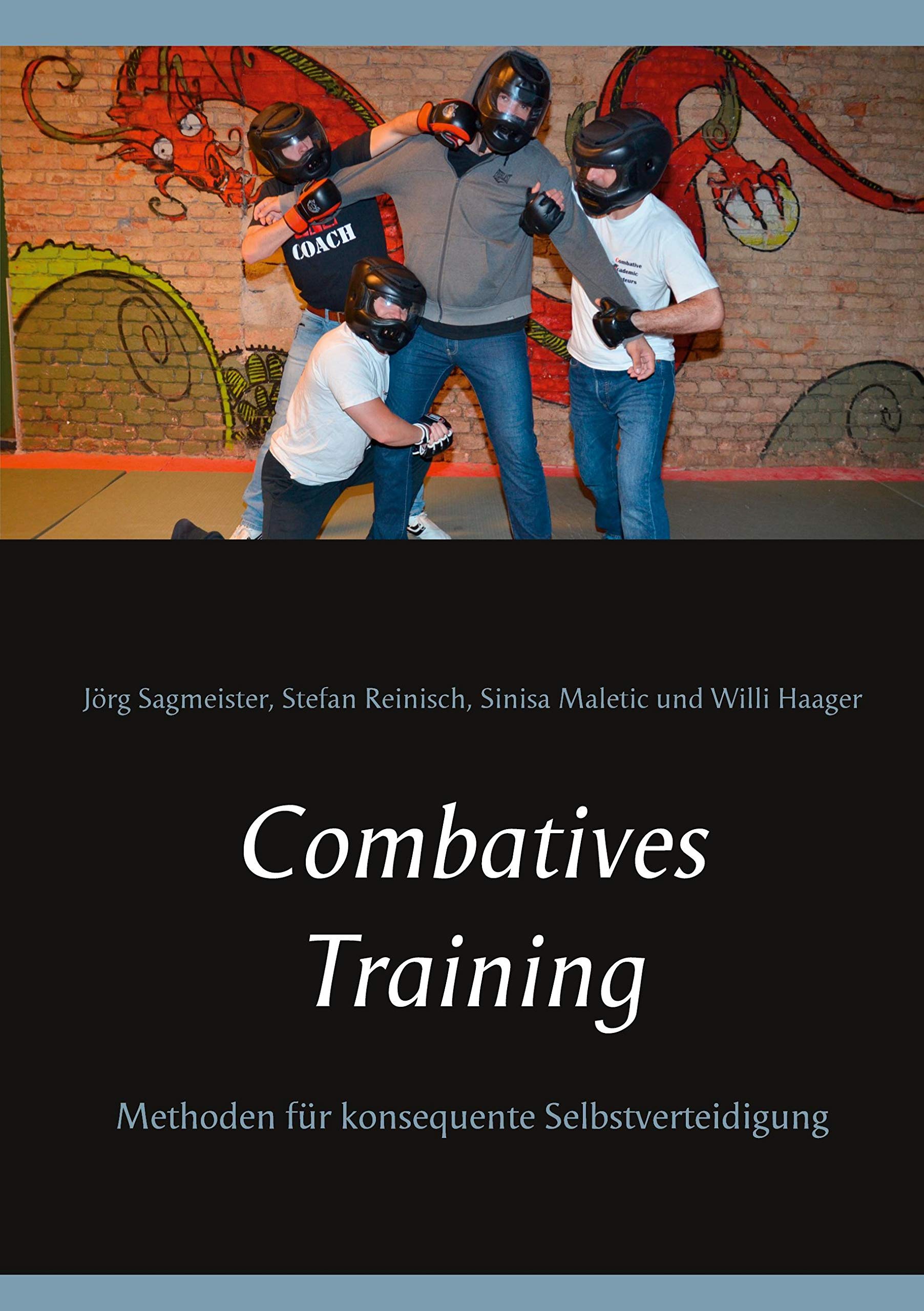 Combatives Training: Methoden für konsequente Selbstverteidigung Leisure & Fun