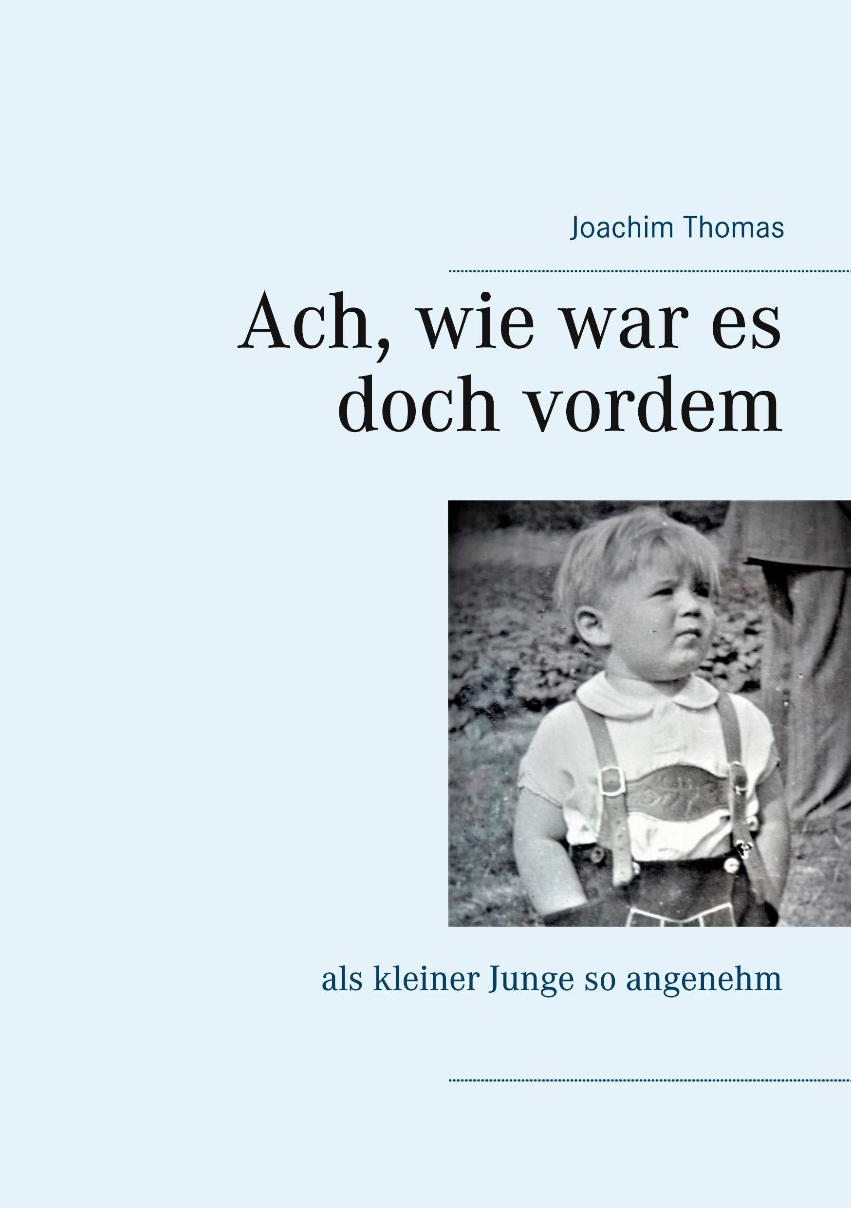 Ach, wie war es doch vordem: als kleiner Junge so angenehm Personalities