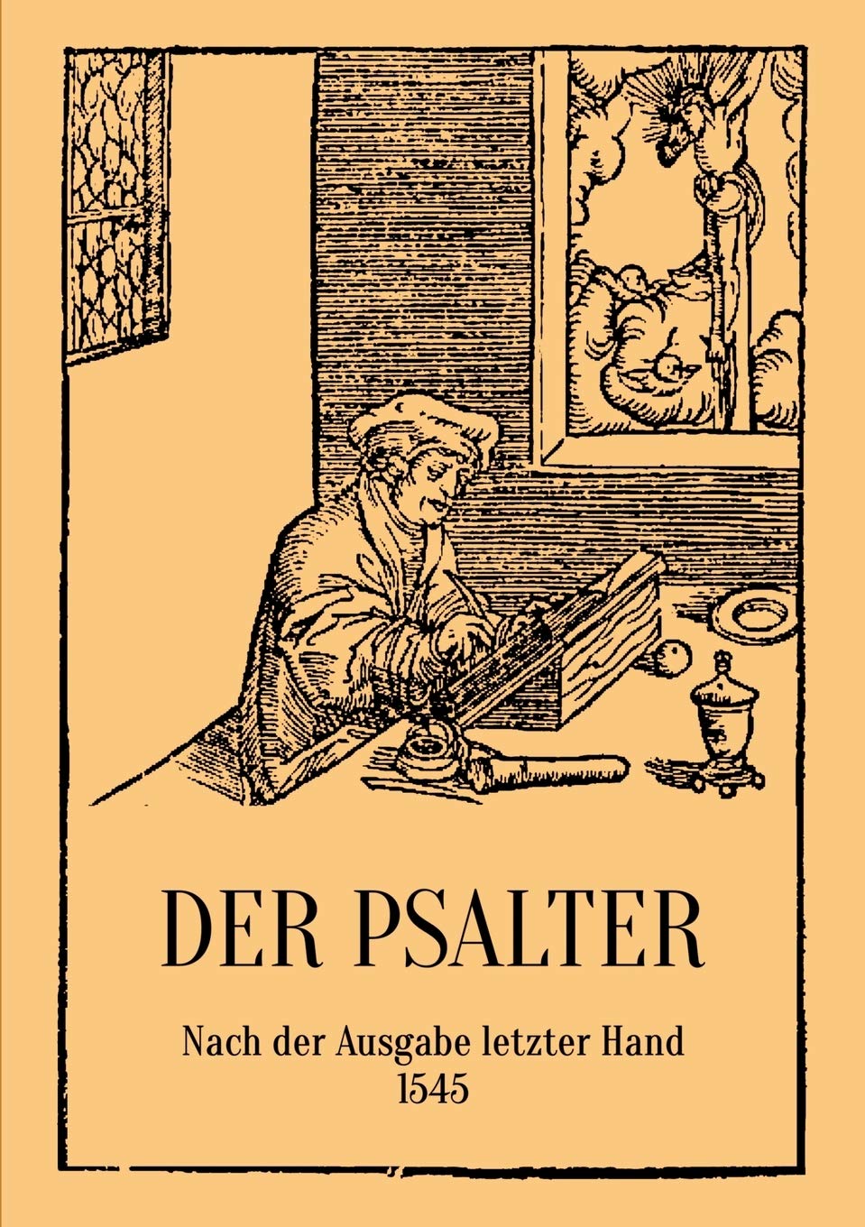 Der Psalter. Nach der Ausgabe letzter Hand 1545. Mit den Vorreden und Summarien. (Klassische Bibelübersetzungen) Religion & Esotericism