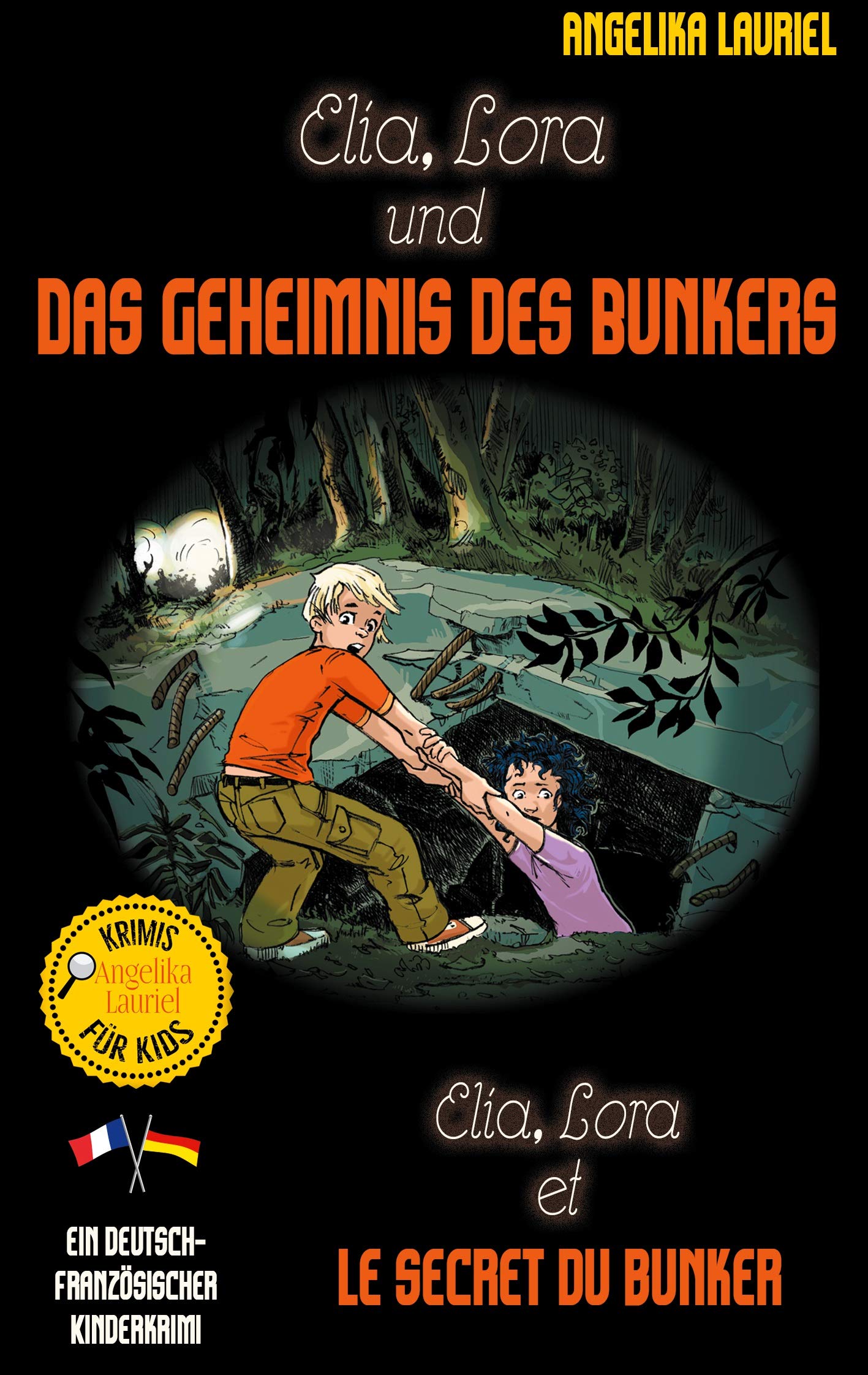 Elia, Lora und das Geheimnis des Bunkers - Elia, Lora et le secret du bunker: Deutsch-französischer Kinderkrimi Novels & Short Stories