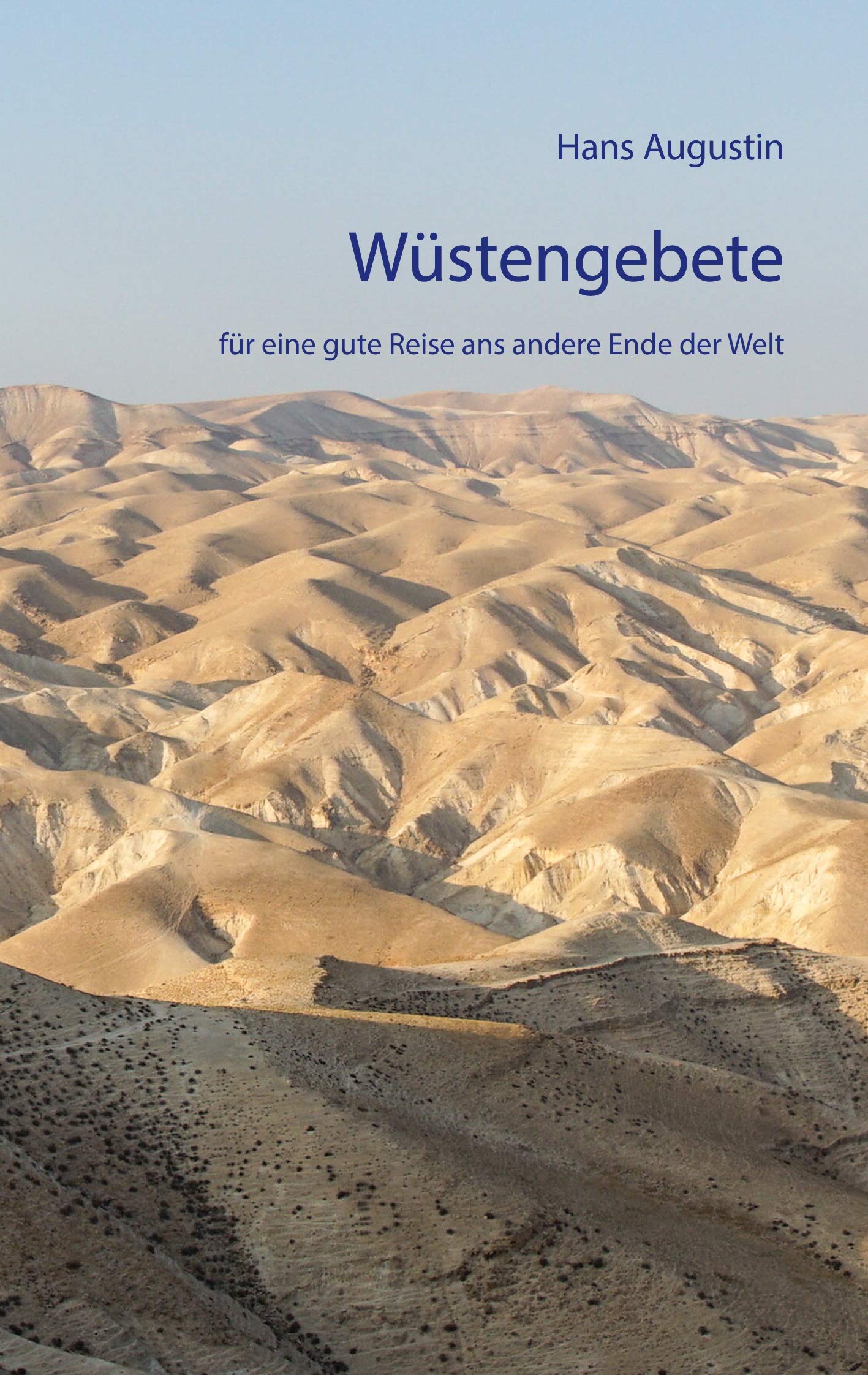 Wüstengebete: für eine gute Reise ans andere Ende der Welt Poetry