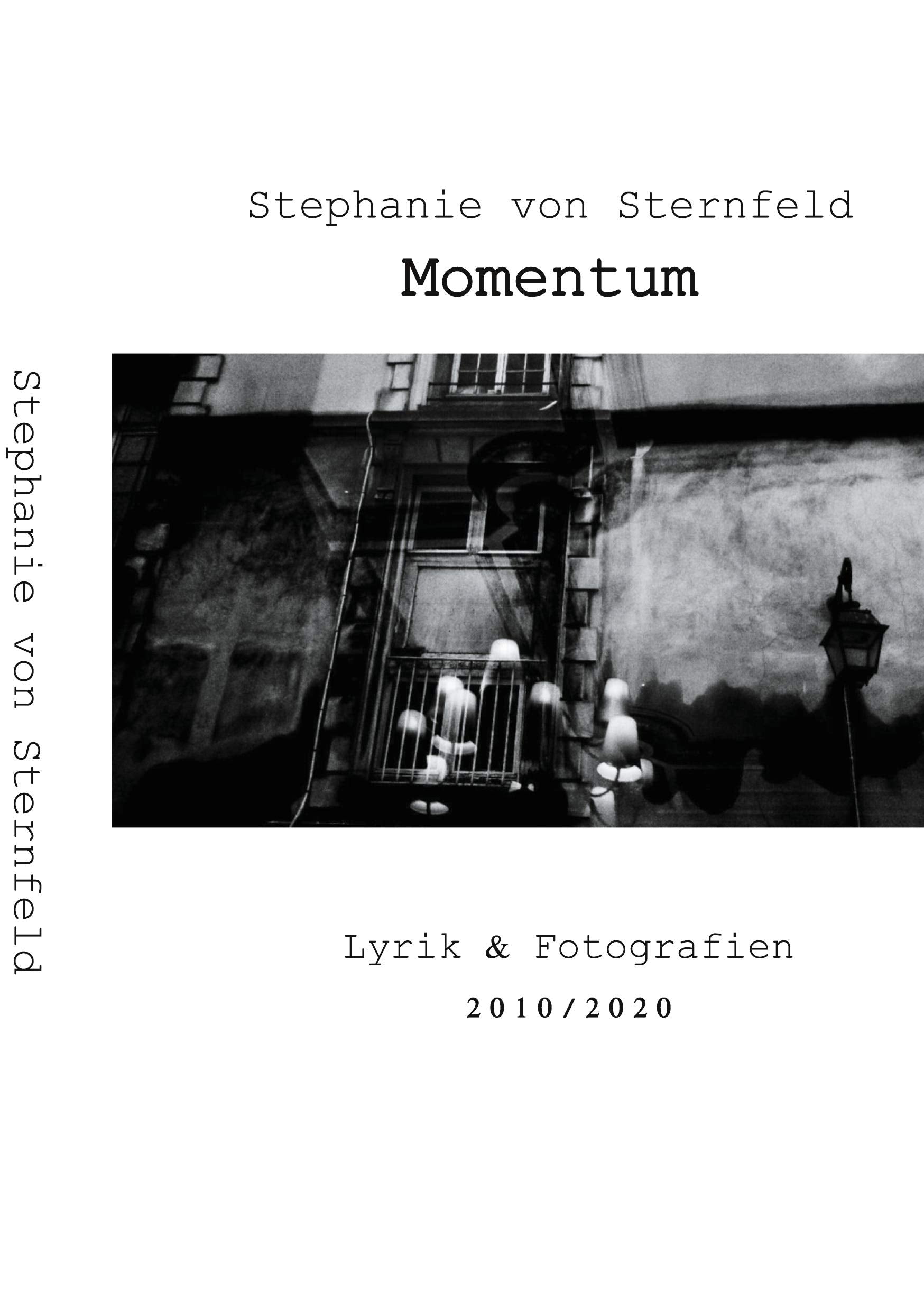 Momentum: Lyrik & Fotografien 2010/2020 Poetry