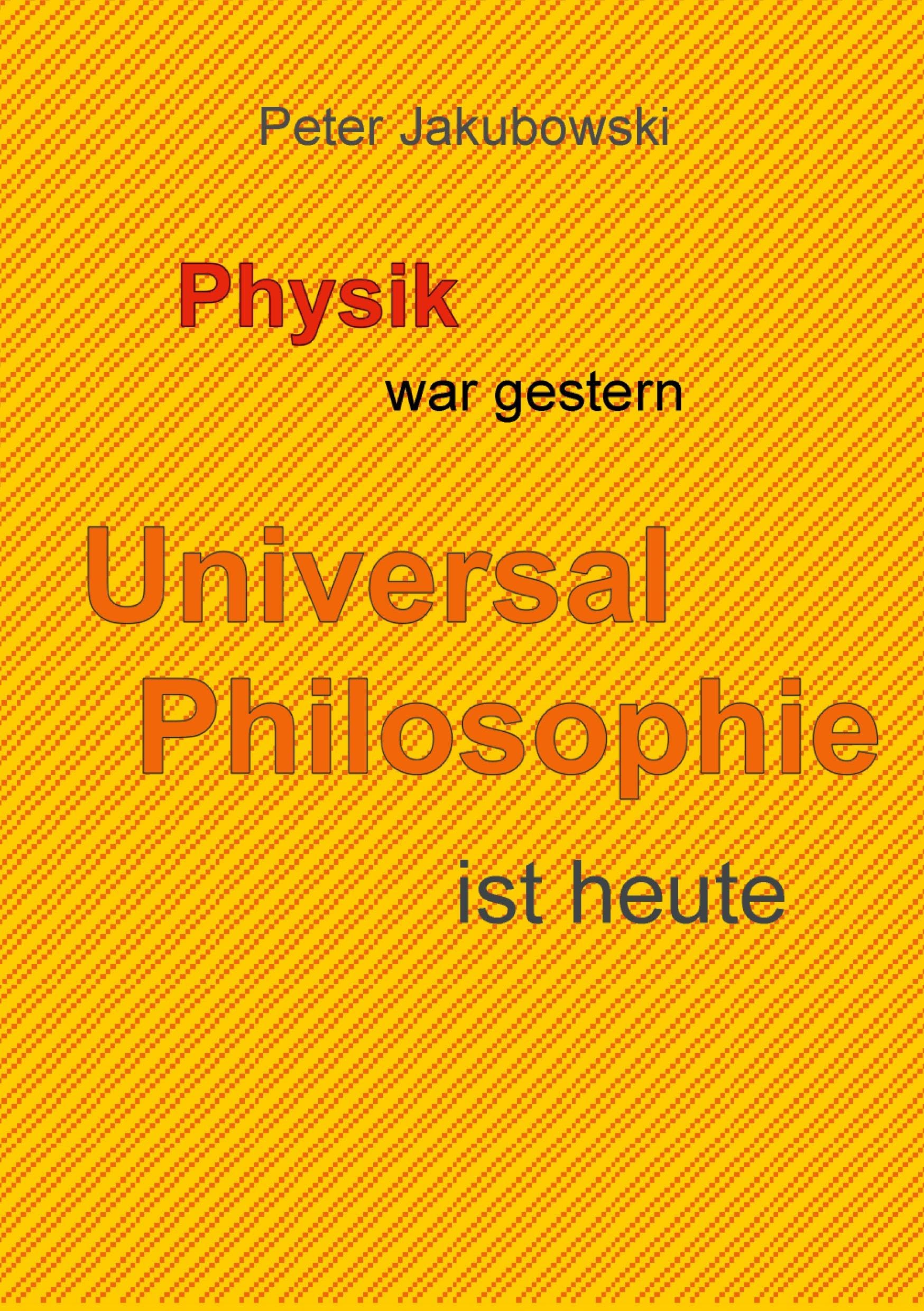 Physik war gestern, Universal Philosophie ist heute Natural Sciences