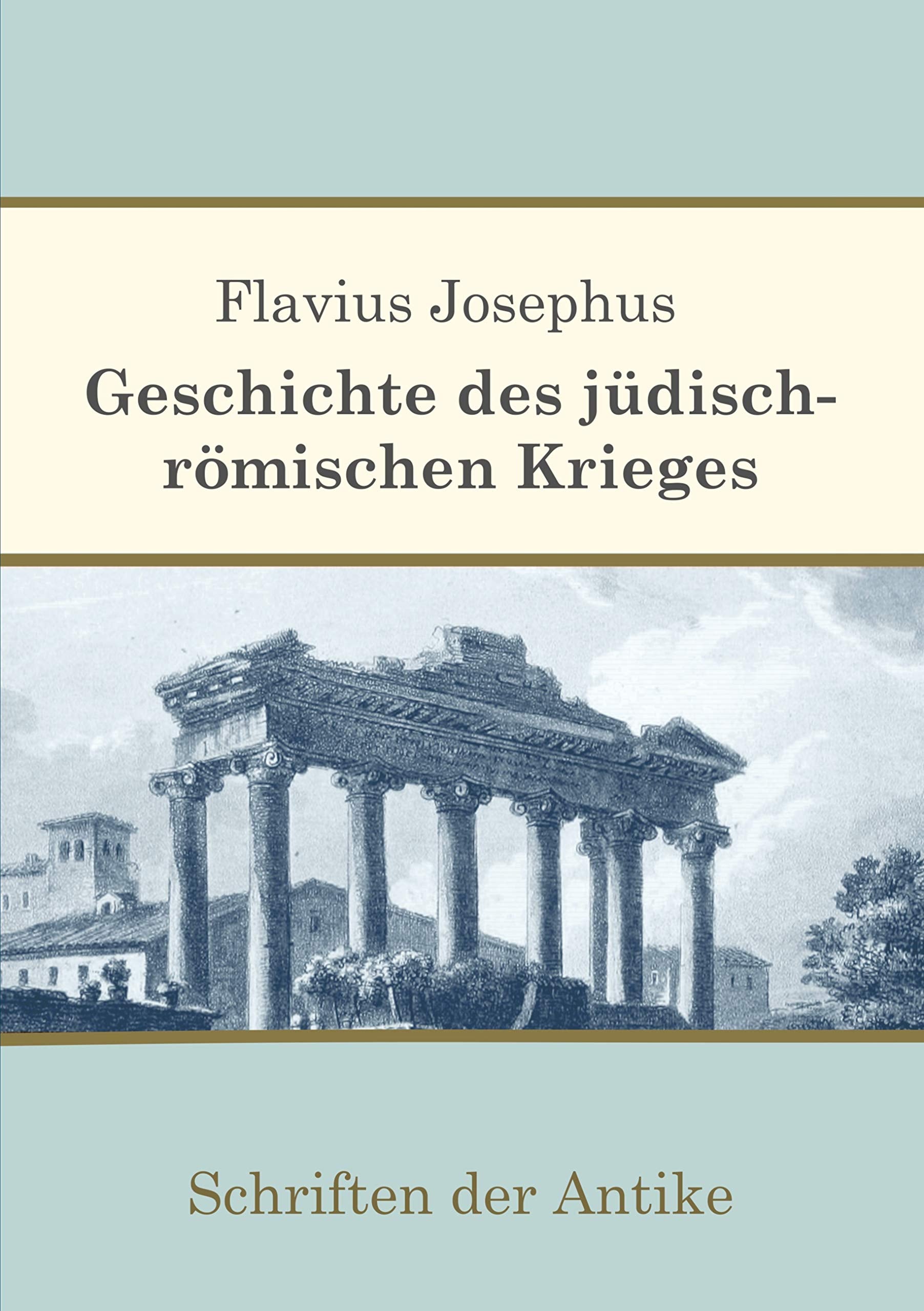 Geschichte des jüdisch-römischen Krieges (Schriften der Antike) Natural Sciences