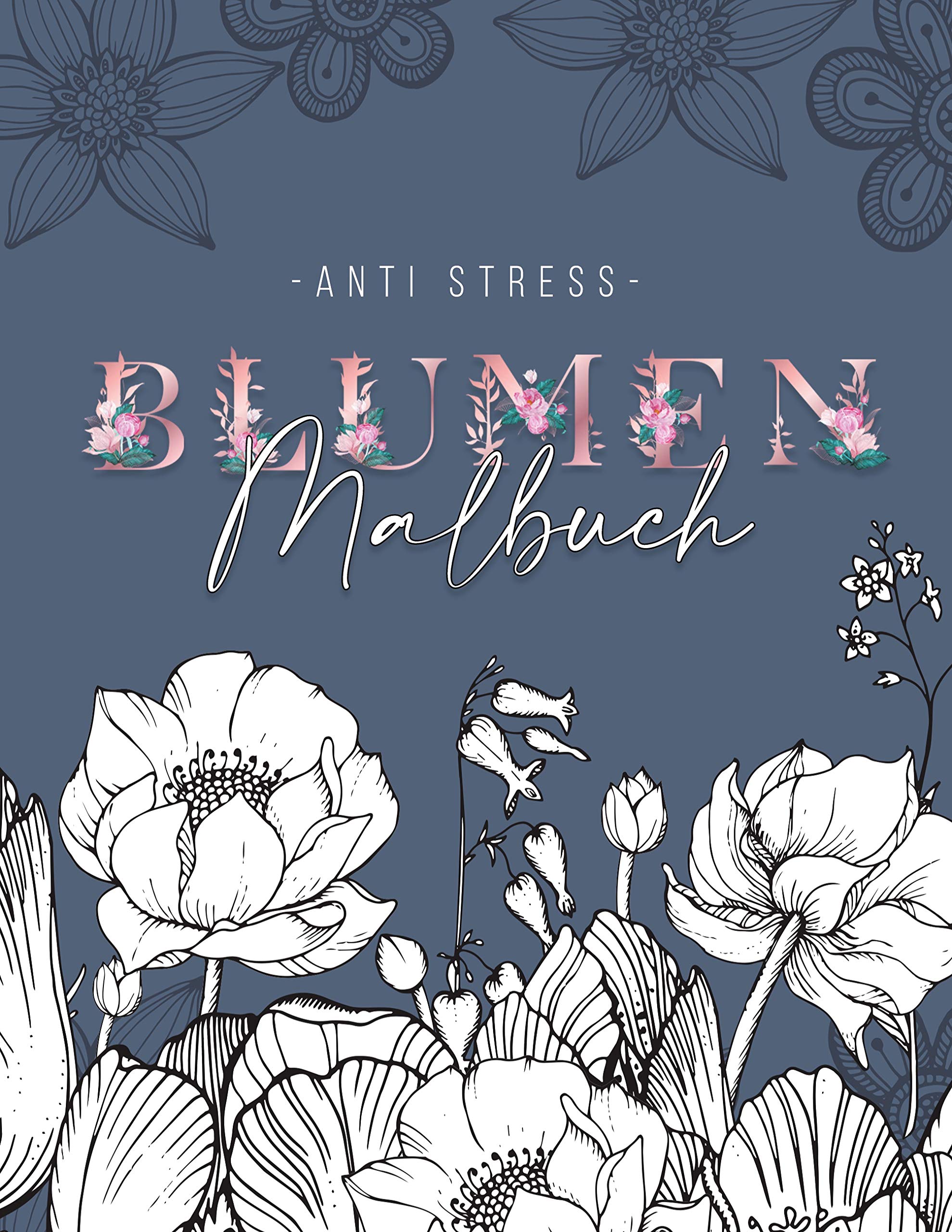 Ein Anti Stress Malbuch für Erwachsenen mit 50 Blumen Motive - Malbuch mit Mandalas zum Entspannen und Stress abbauen: Malbuch für Erwachsene Living & Furnishing