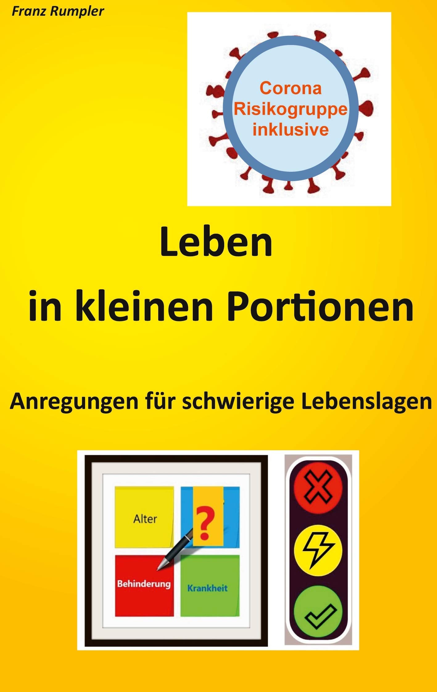 Leben in kleinen Portionen: Anregungen für schwierige Lebenslagen - Corona Risikogruppe inklusive Health, Nutrition & Fitness
