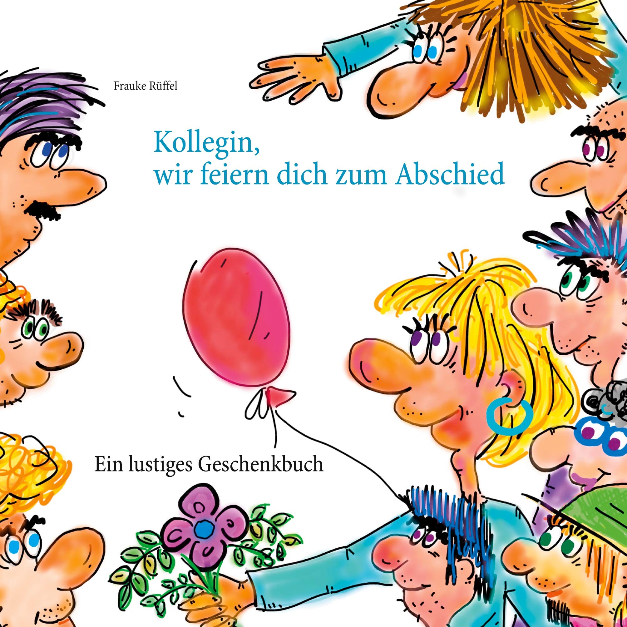 Kollegin, wir feiern dich zum Abschied Humour & Satire