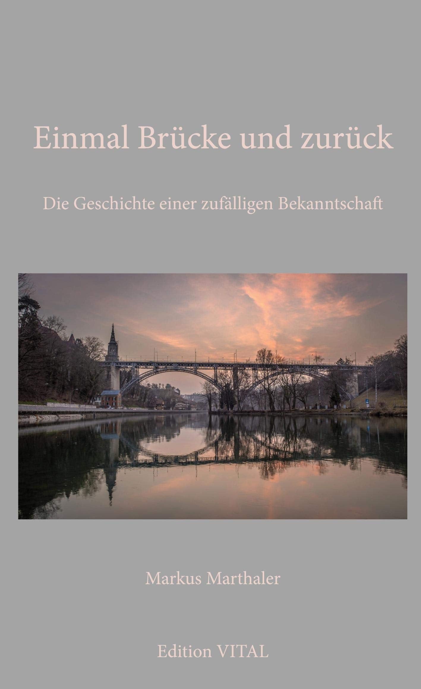 Einmal Brücke und zurück: Die Geschichte einer zufälligen Bekanntschaft Contemporary literature