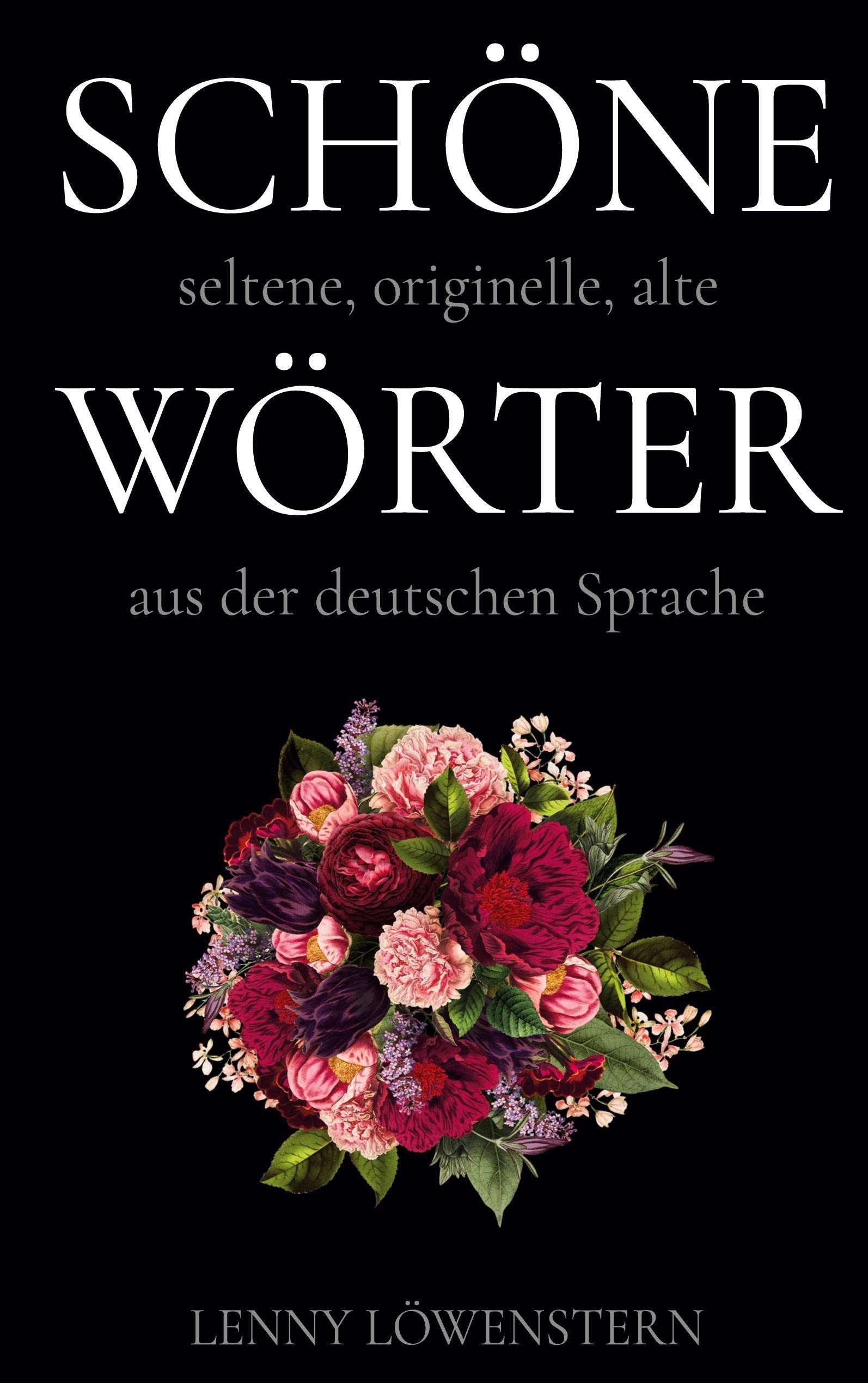 Schöne Wörter: Die schönsten Wörter der deutschen Sprache Media & Communication