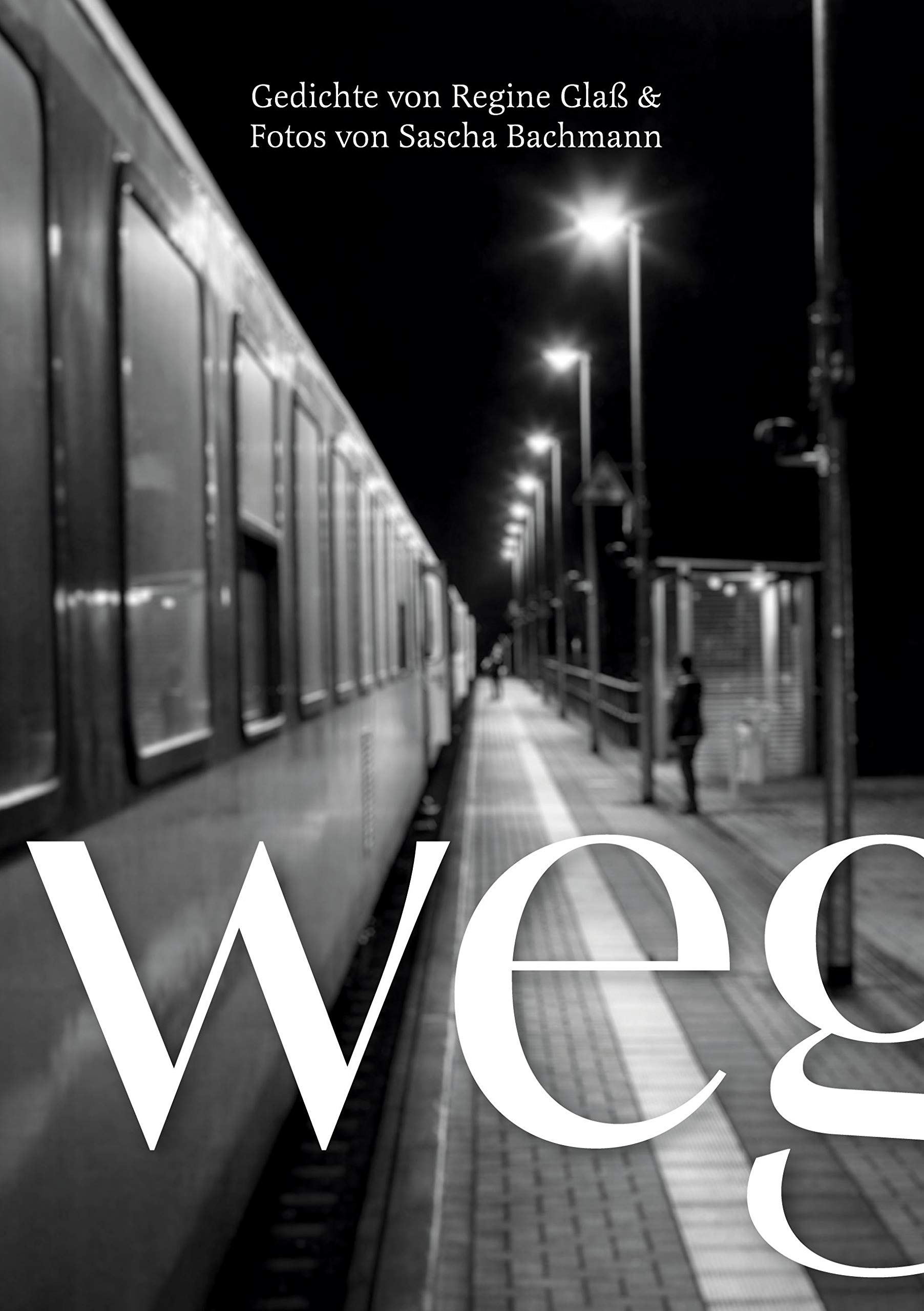 weg: Fotografien und Gedichte Poetry