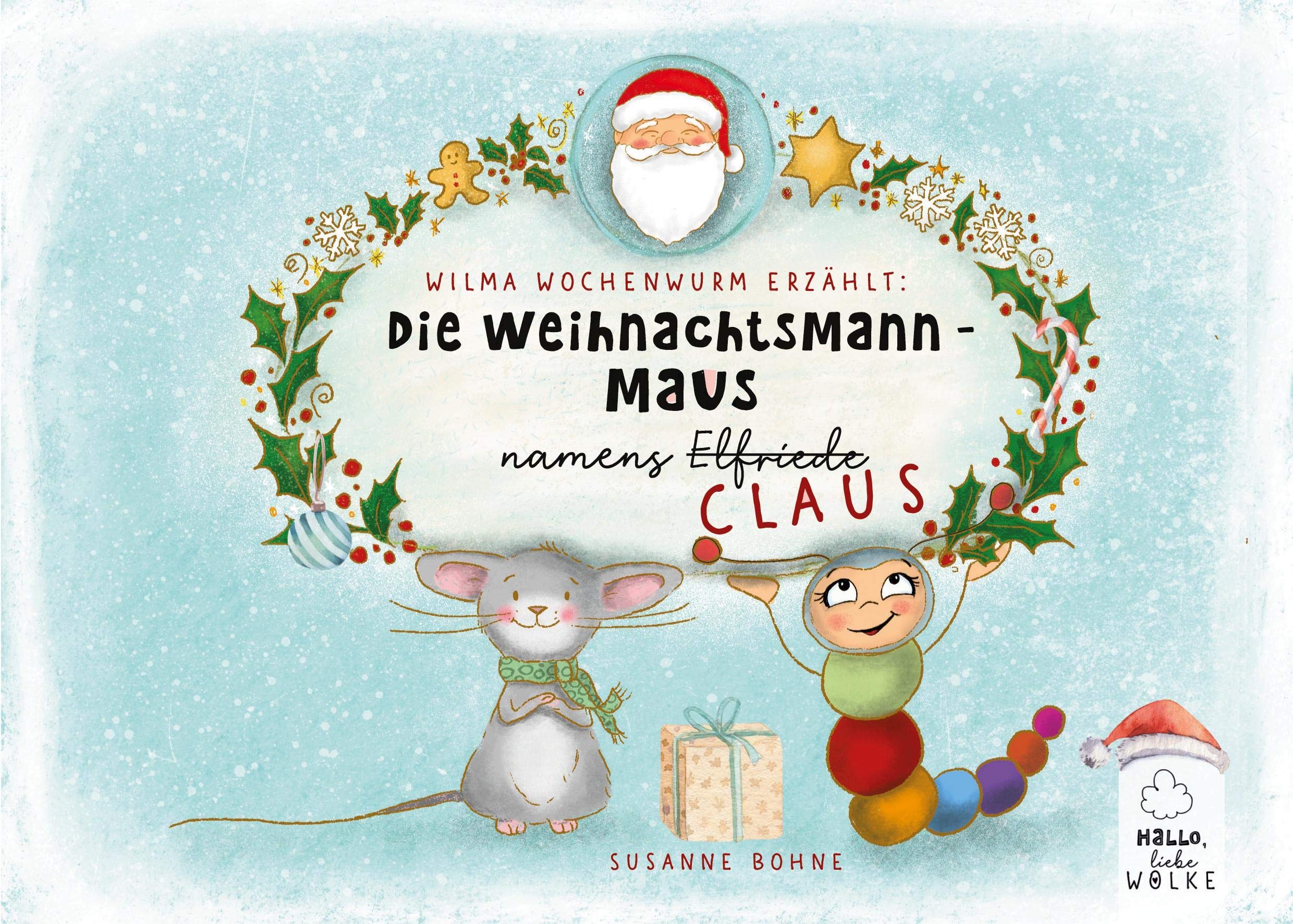Wilma Wochenwurm erzählt: Die Weihnachtsmann-Maus namens Claus Non-fiction