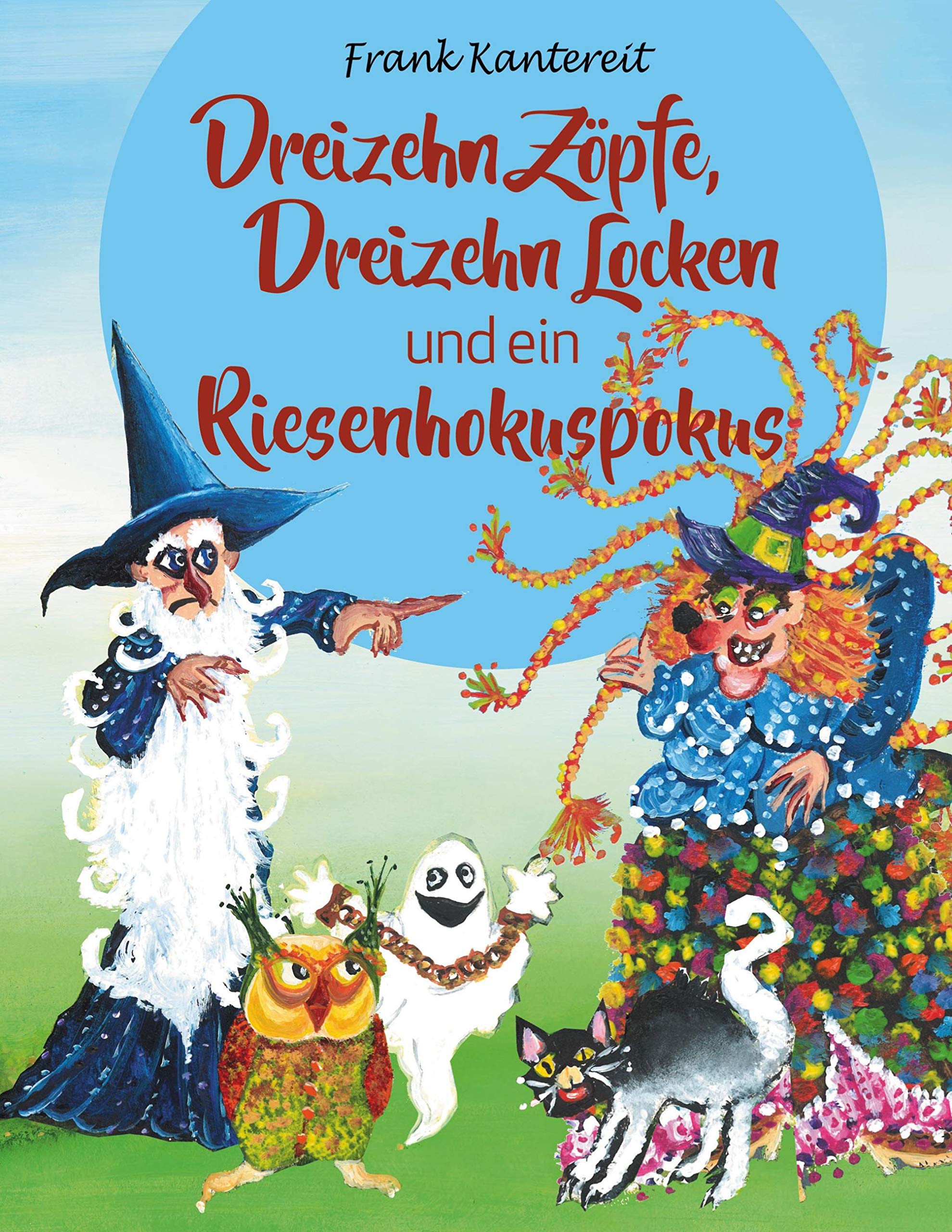 Dreizehn Zöpfe, Dreizehn Locken und ein Riesenhokuspokus Fairy Tales & Legends