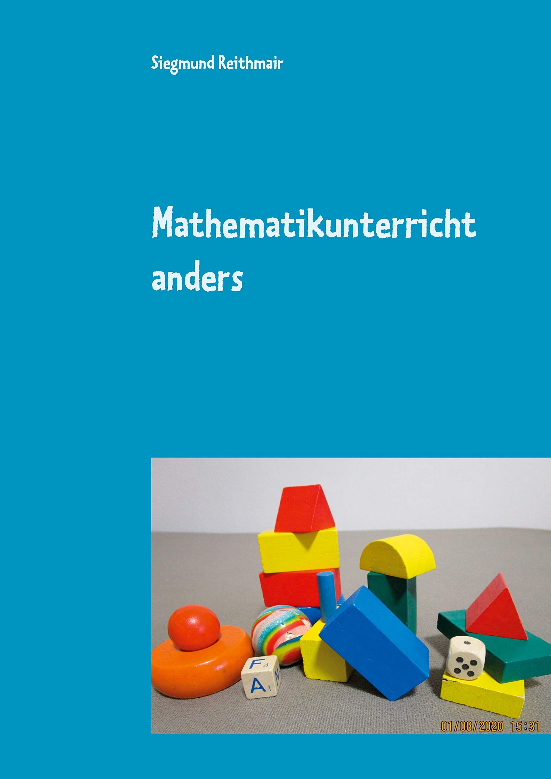 Mathematikunterricht anders: nachhaltig - interessant - verständlich - erfolgreich Mathematics