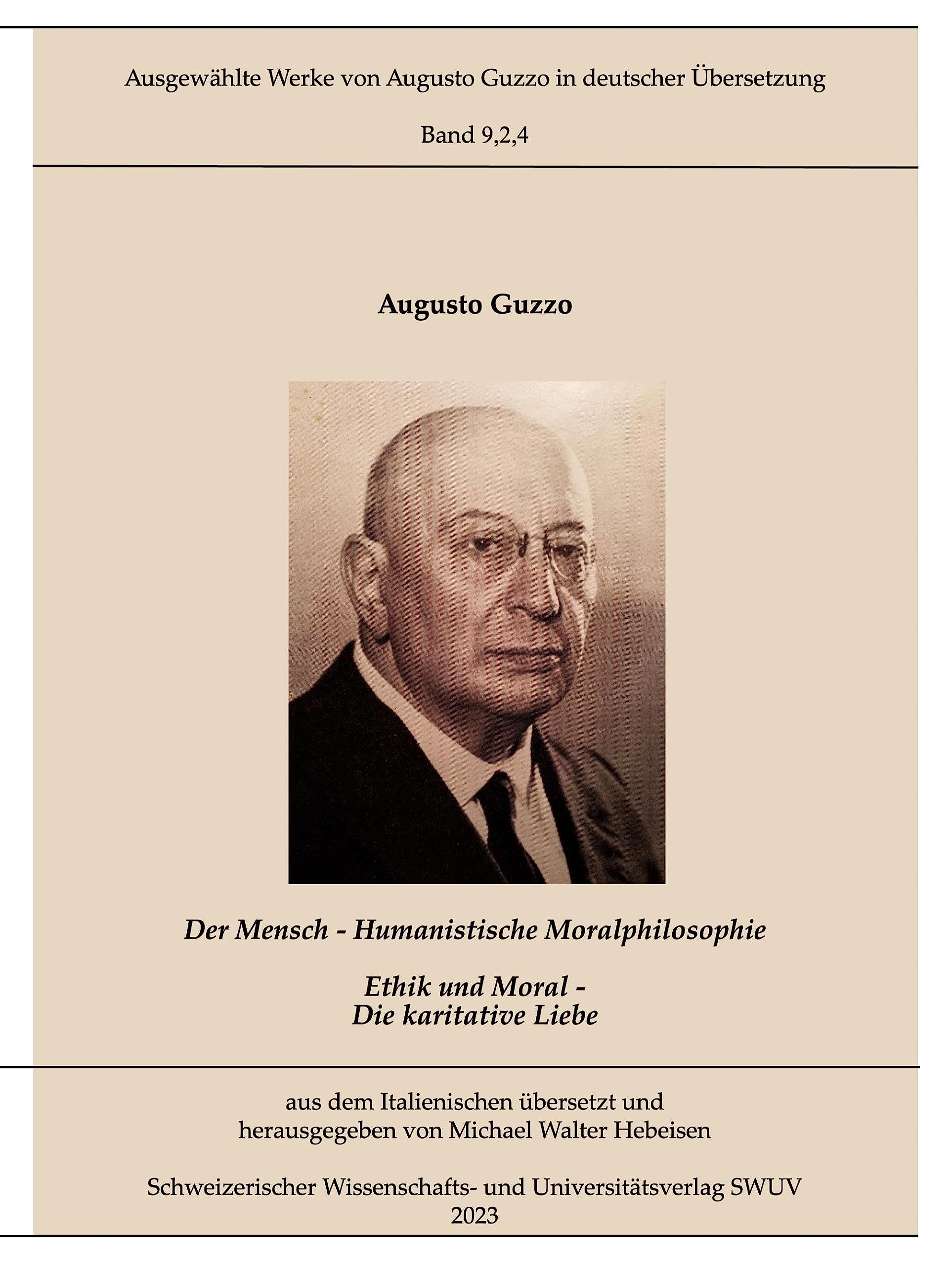 Humanistische Moralphilosophie: Ethik und Moral - Die karitative Liebe (Ausgewählte Werke von Augusto Guzzo in deutscher Übersetzung) Philosophy