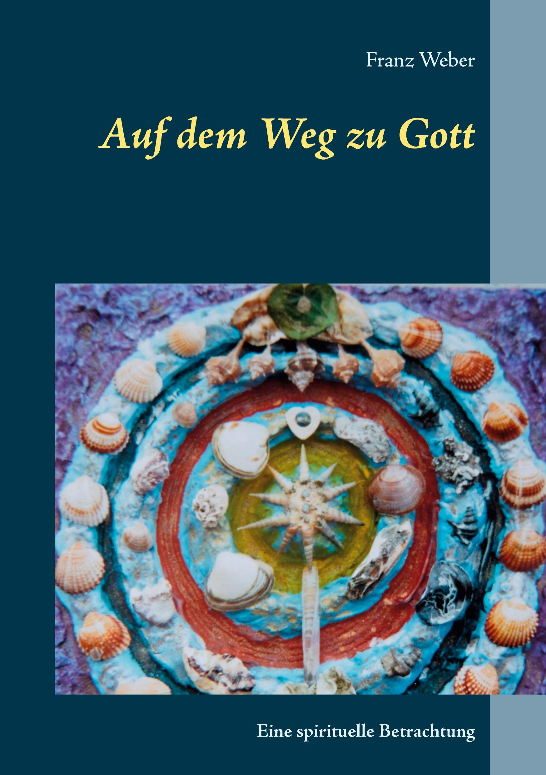 Auf dem Weg zu Gott: Eine spirituelle Betrachtung Religion & Esotericism