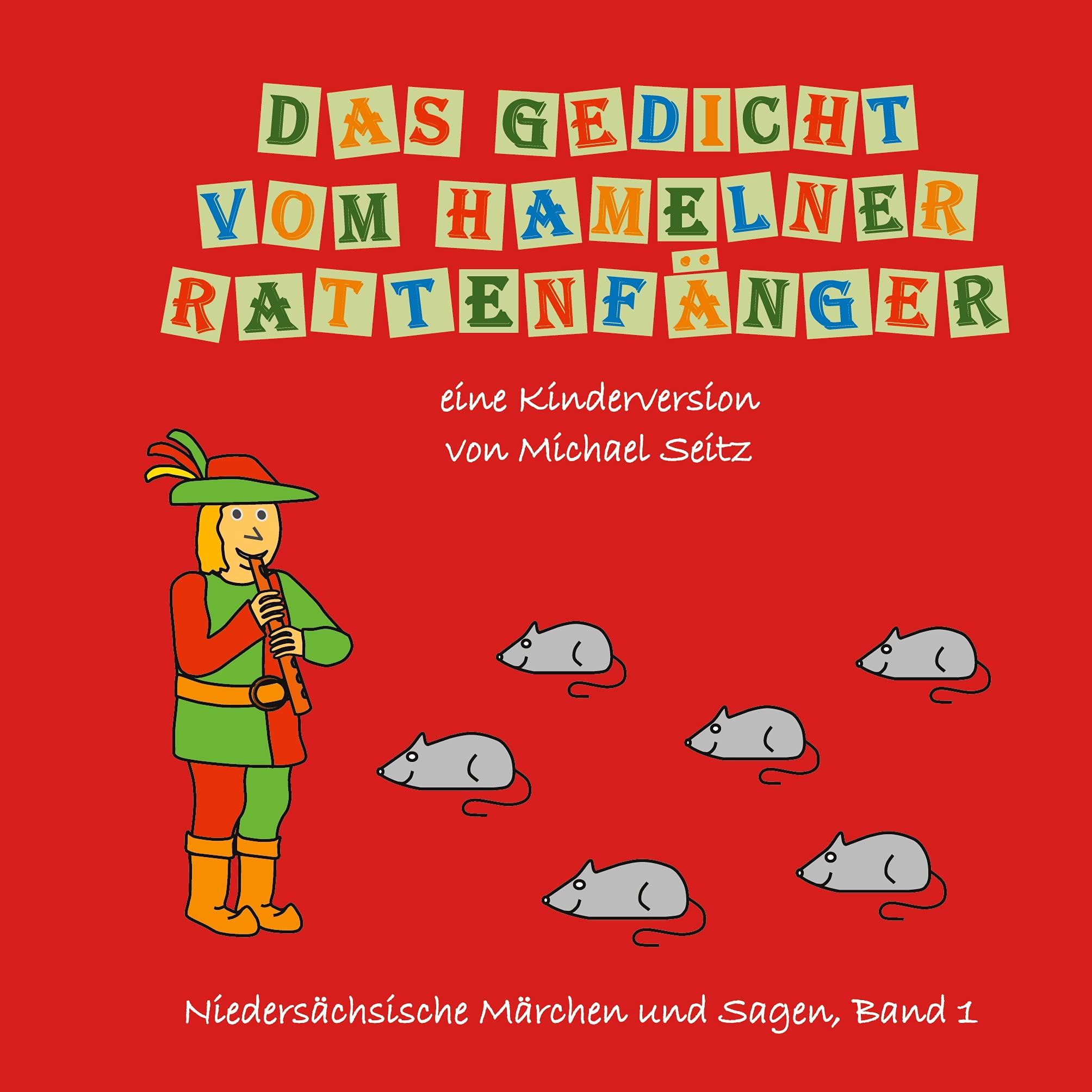 Das Gedicht vom Hamelner Rattenfänger: - eine Kinderversion. (Niedersächsische Märchen und Sagen) Children's books