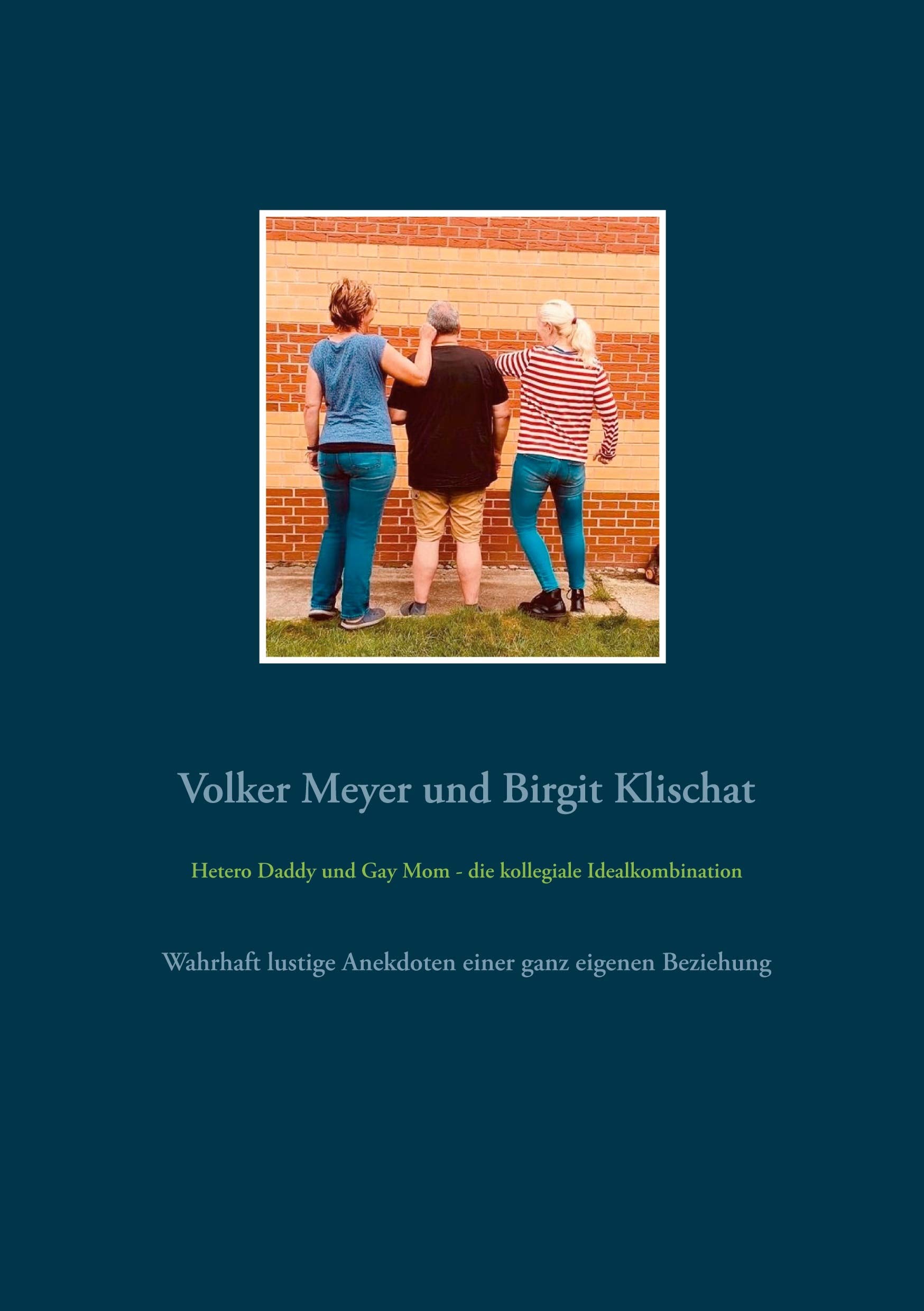 Hetero Daddy und Gay Mom - die kollegiale Idealkombination: Wahrhaft lustige Anekdoten einer ganz eigenen Beziehung LGBTQ+