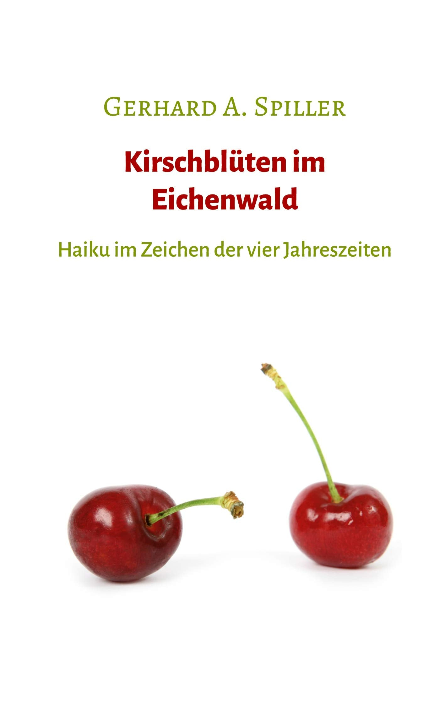 Kirschblüten im Eichenwald: Haiku im Zeichen der vier Jahreszeiten Poetry