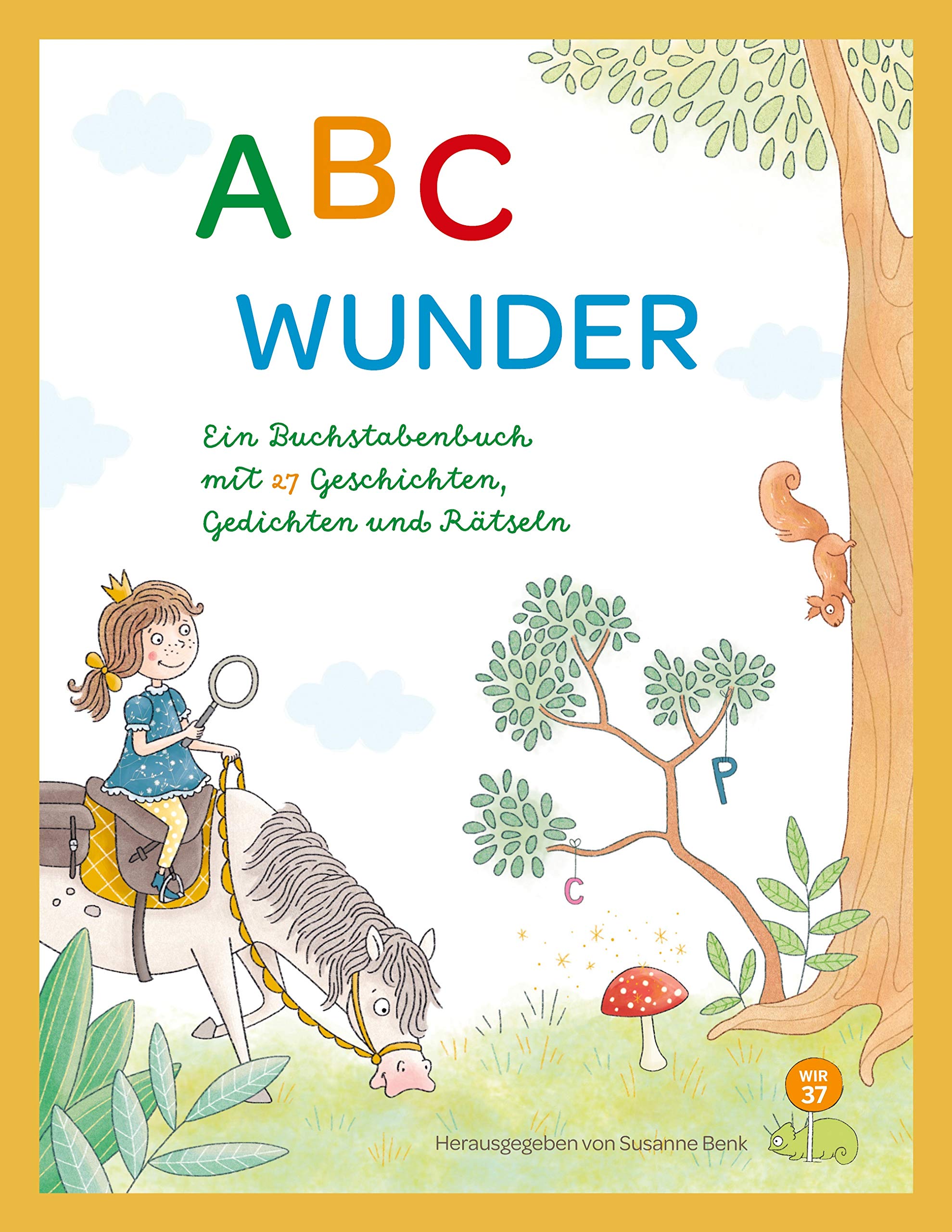 ABC WUNDER: Ein Buchstabenbuch mit 27 Geschichten, Gedichten und Rätseln Learning & Reference
